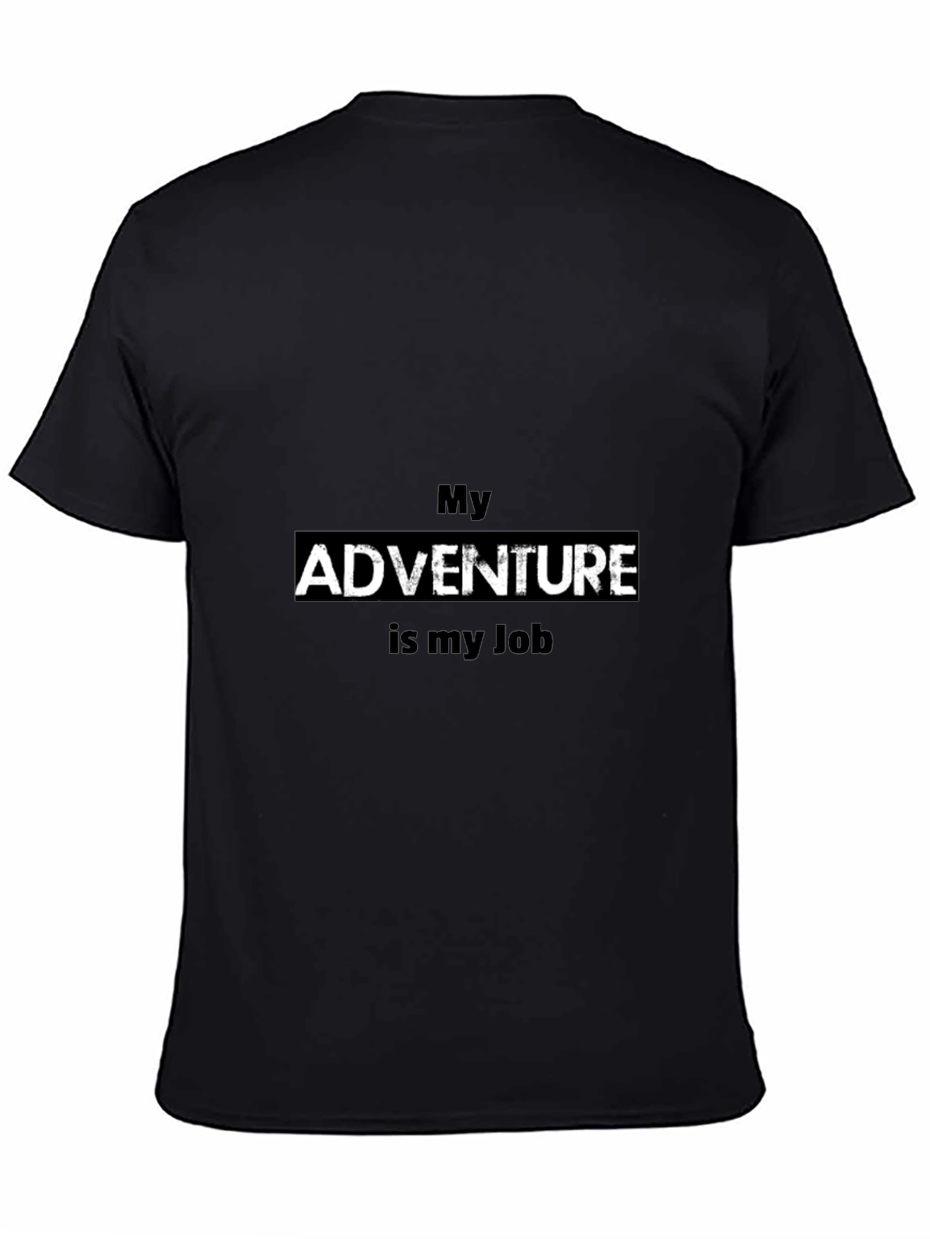 My Adventure Is My Job Black T-Shirt