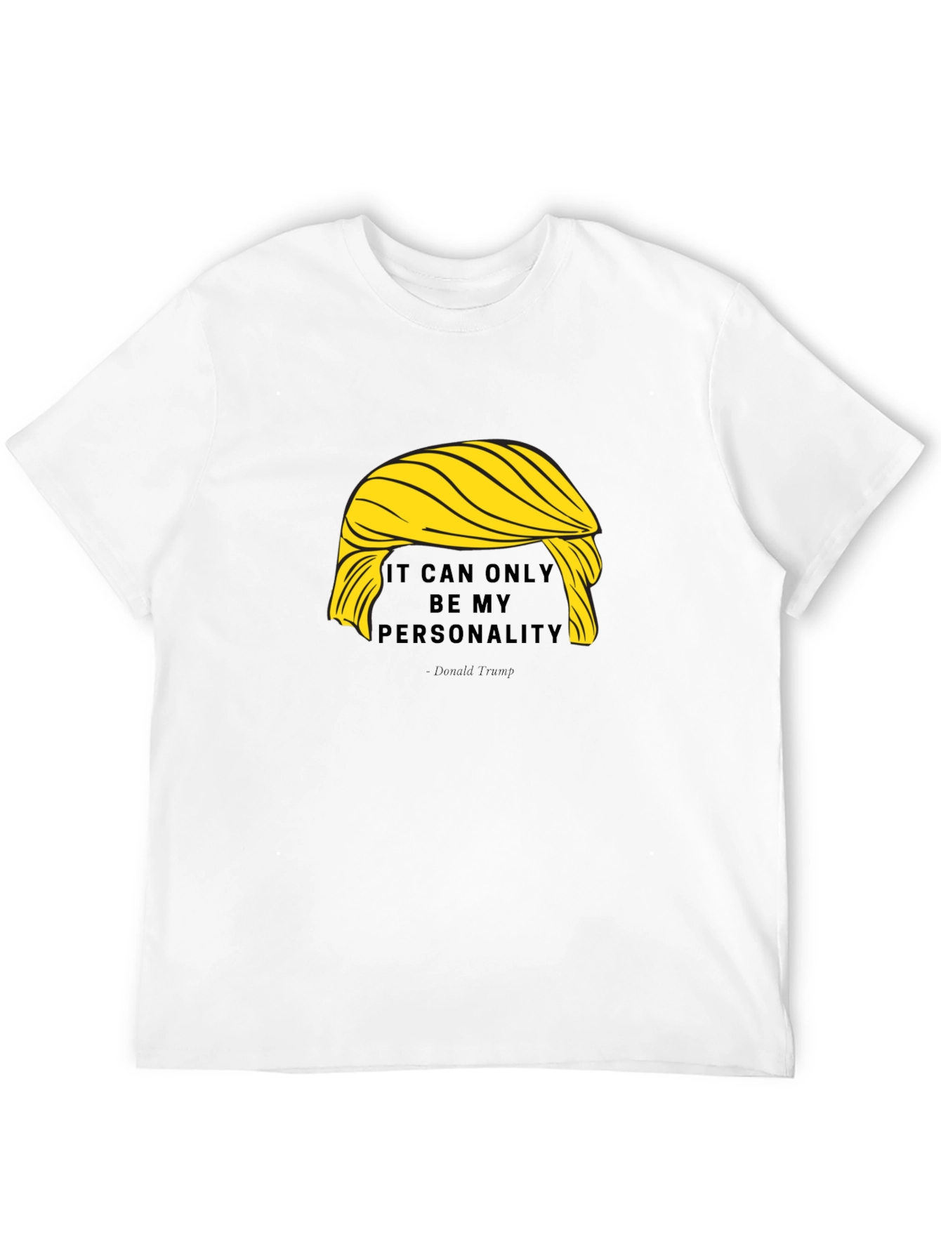Funny Trump Hair Personality T-Shirt