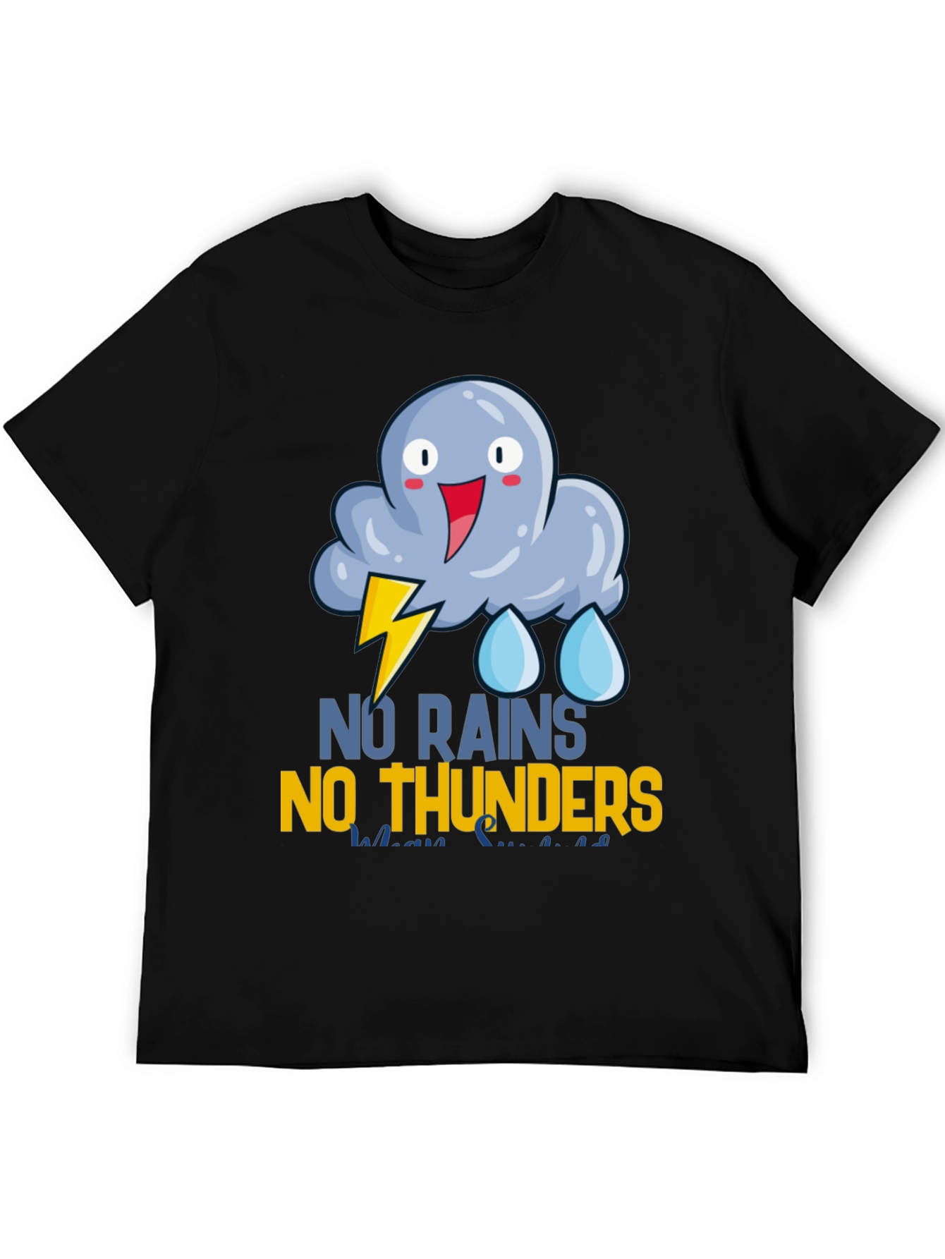 No Rains No Thunders Graphic Tee