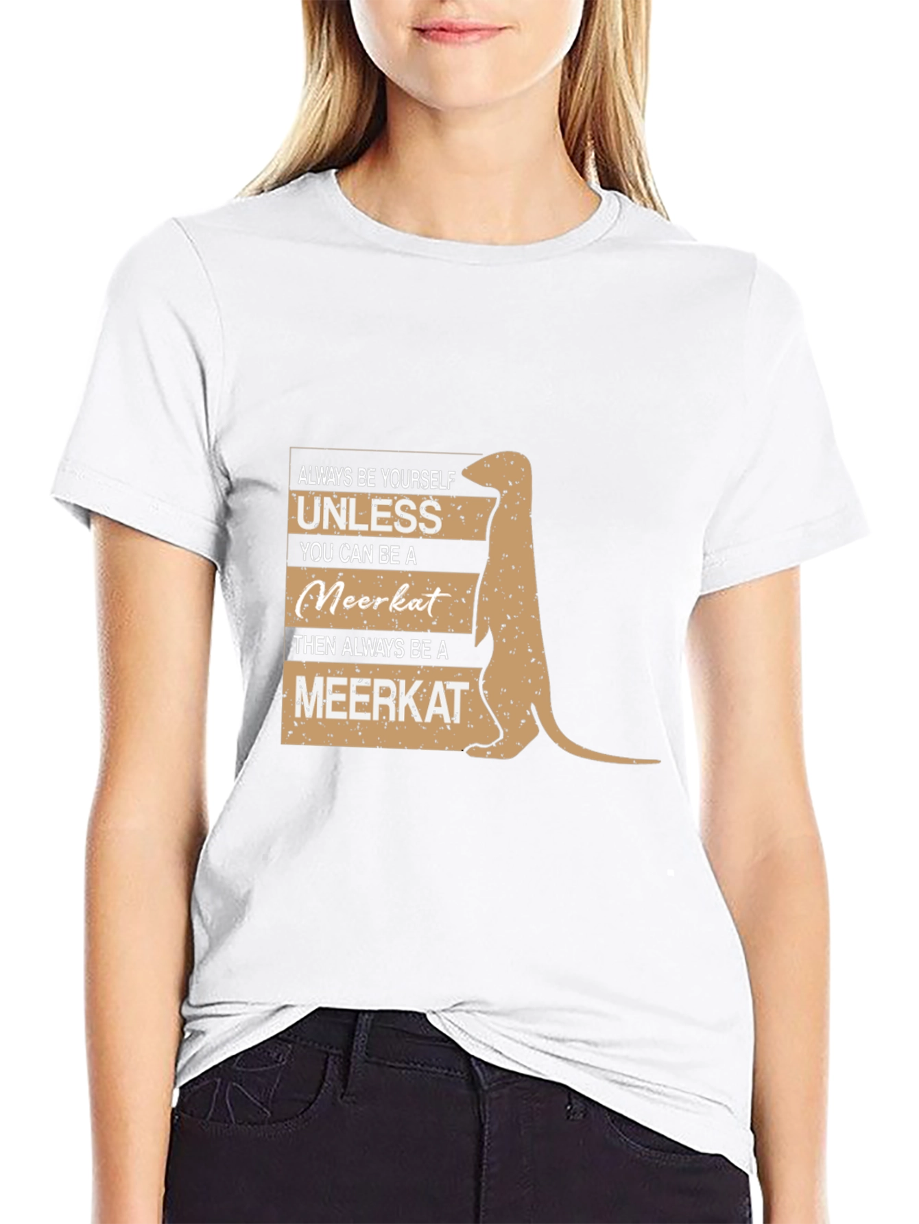 Meerkat T-Shirt - Always Be Yourself