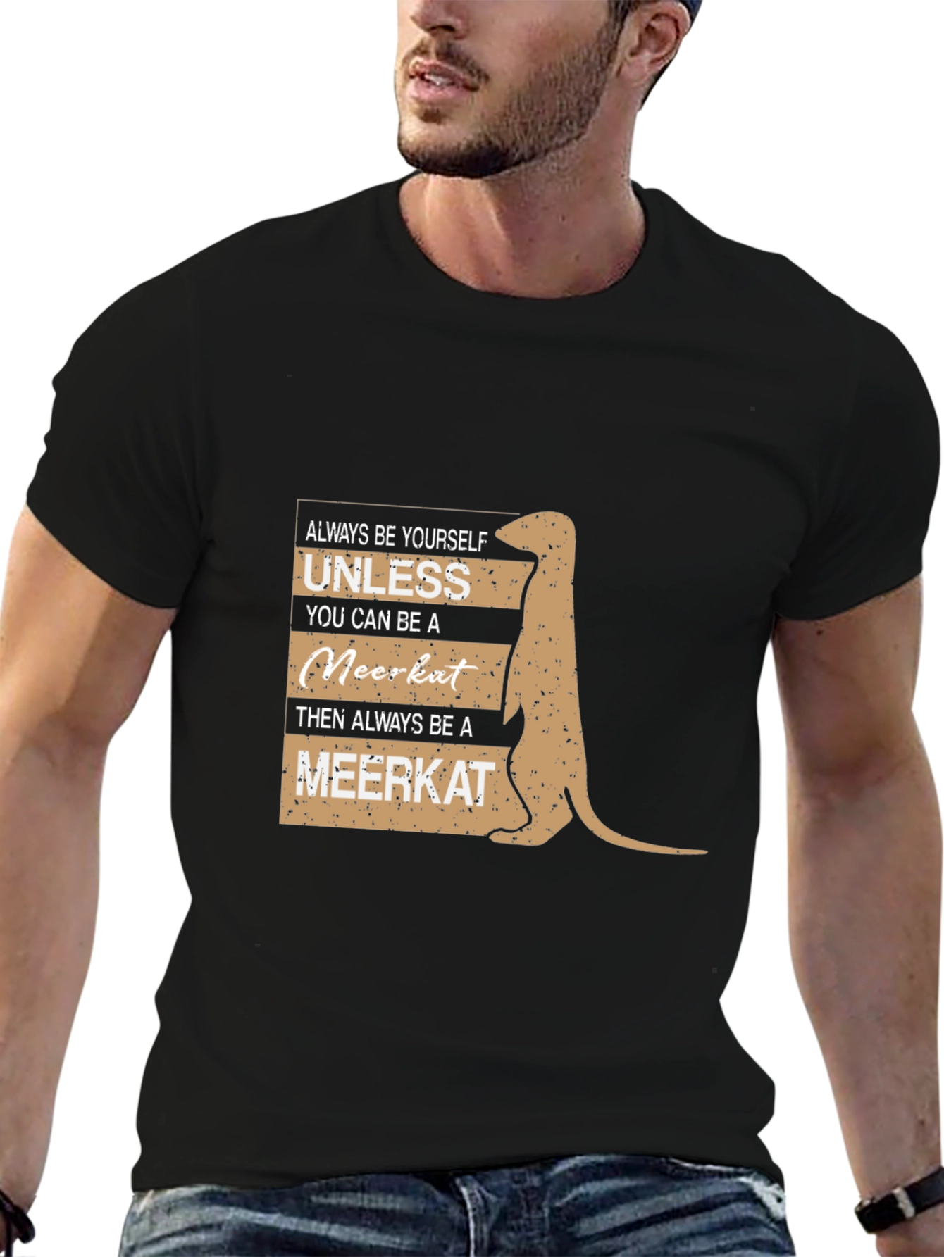 Meerkat T-Shirt - Always Be Yourself