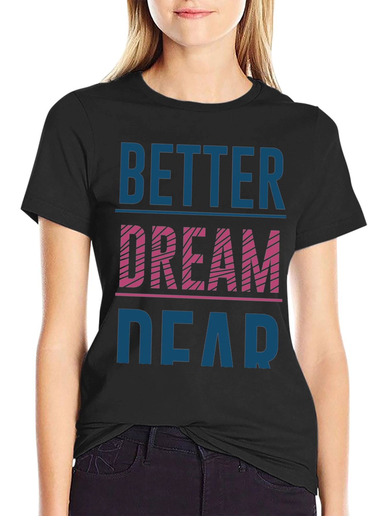 Better Dream Dear Graphic T-Shirt