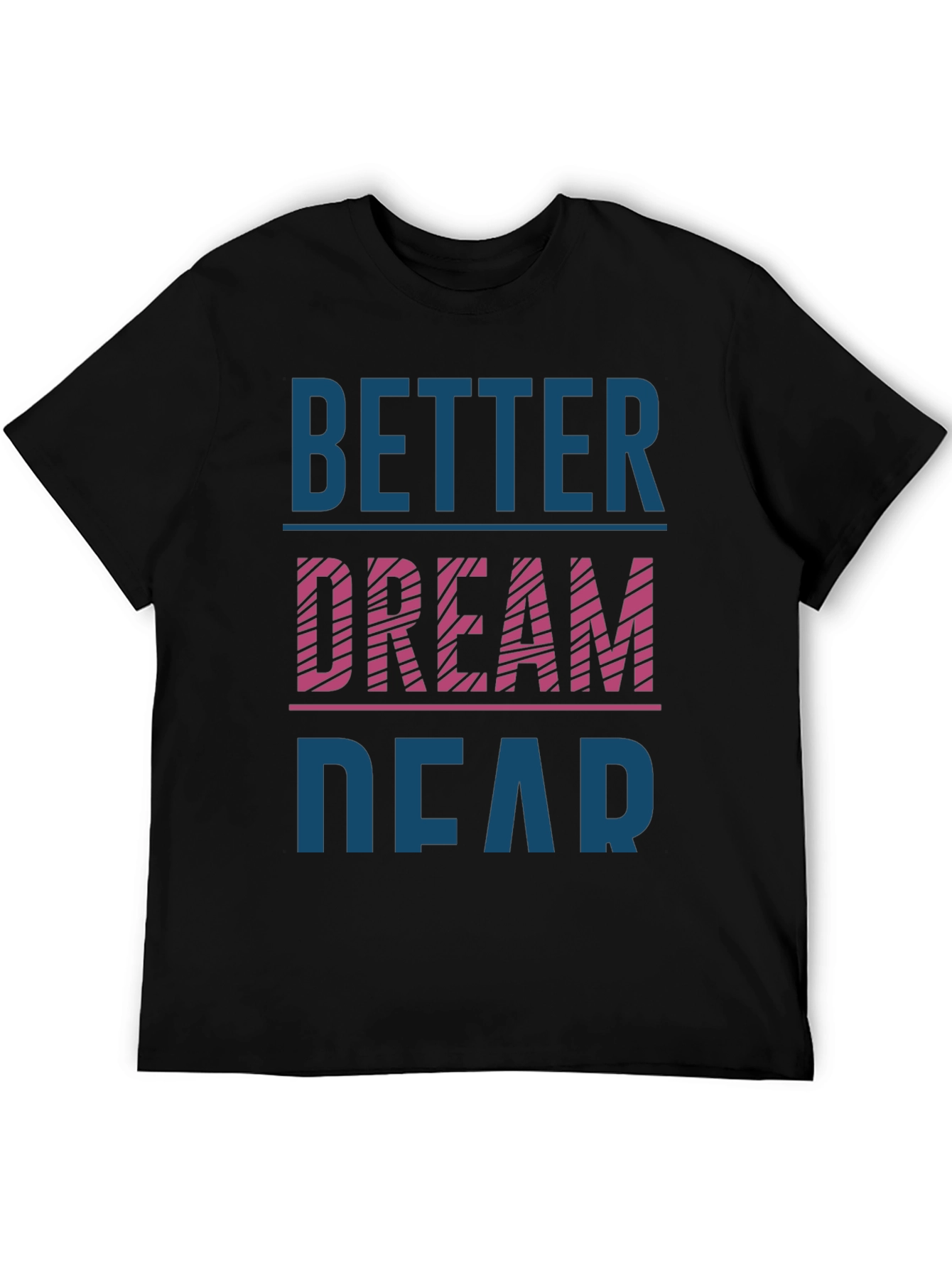 Better Dream Dear Graphic T-Shirt