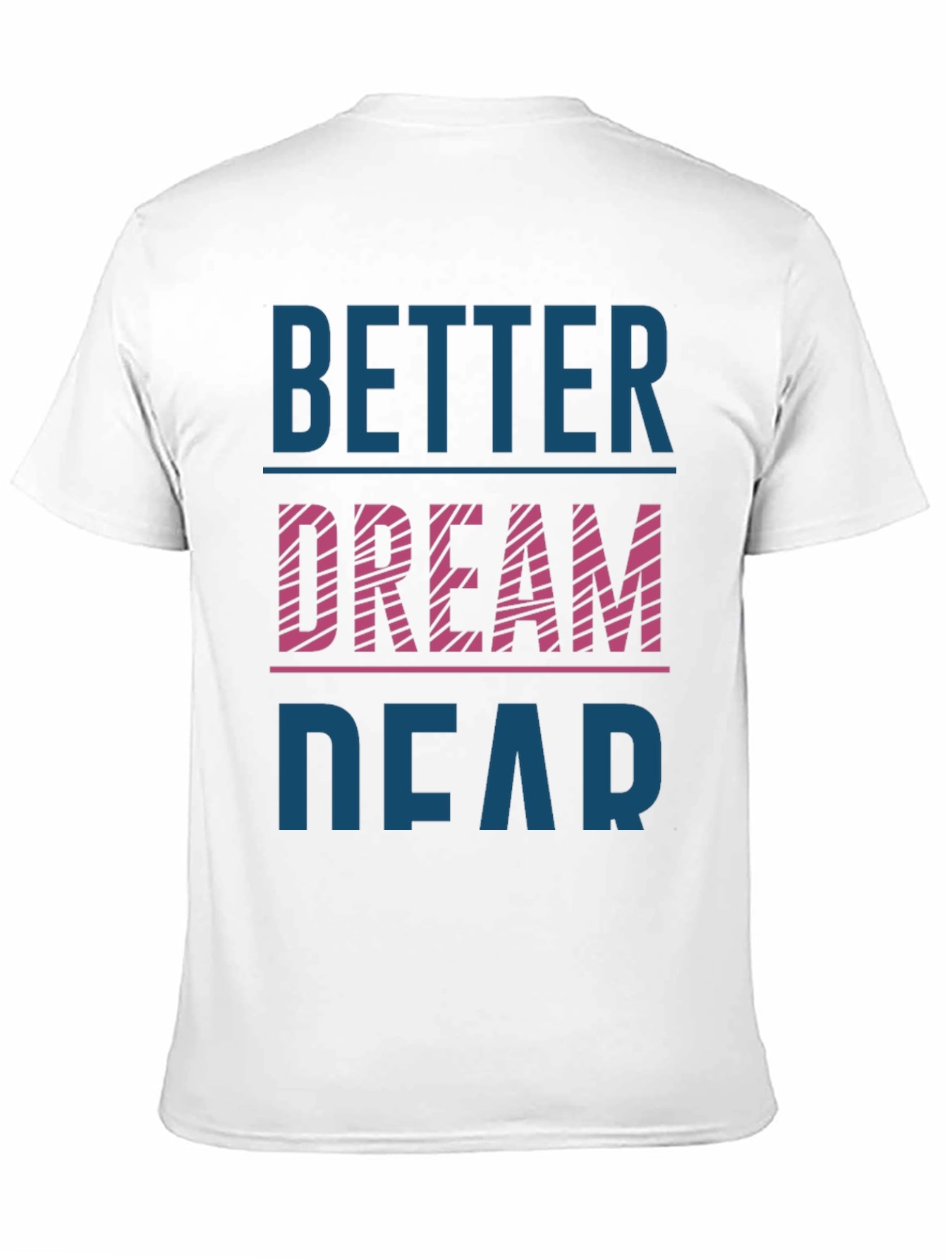Better Dream Dear Graphic T-Shirt