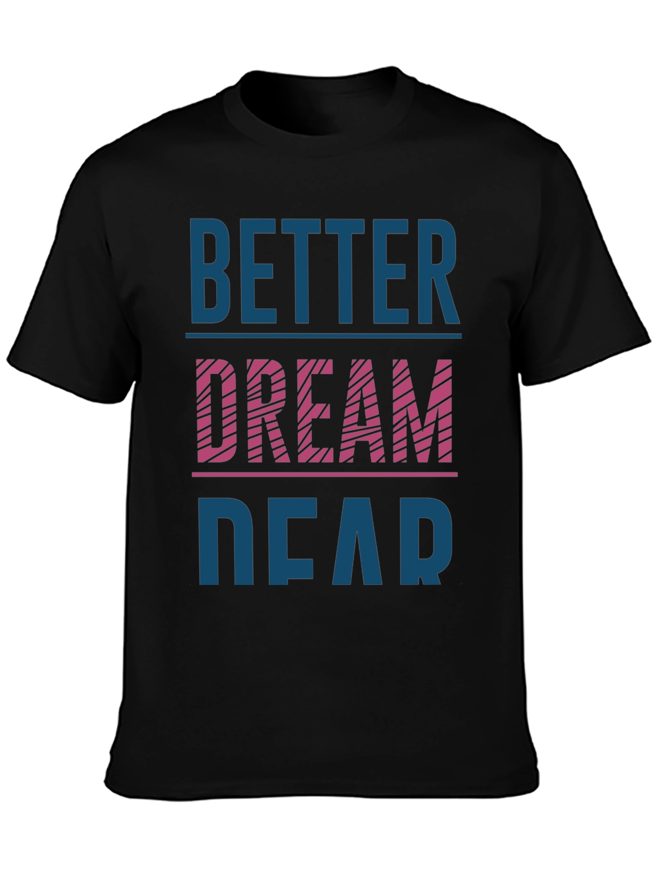 Better Dream Dear Graphic T-Shirt