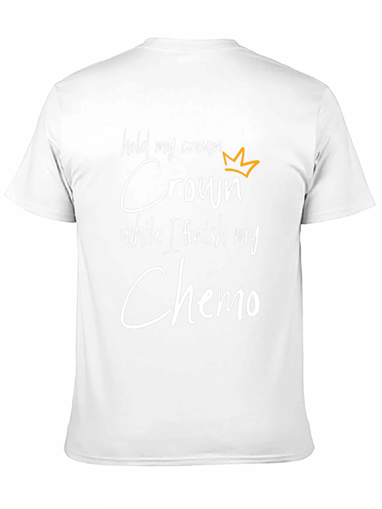 Chemo Survivor T-Shirt: Hold My Crown!