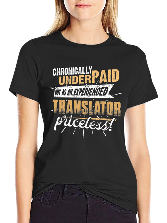 Chronically Underpaid Translator T-Shirt