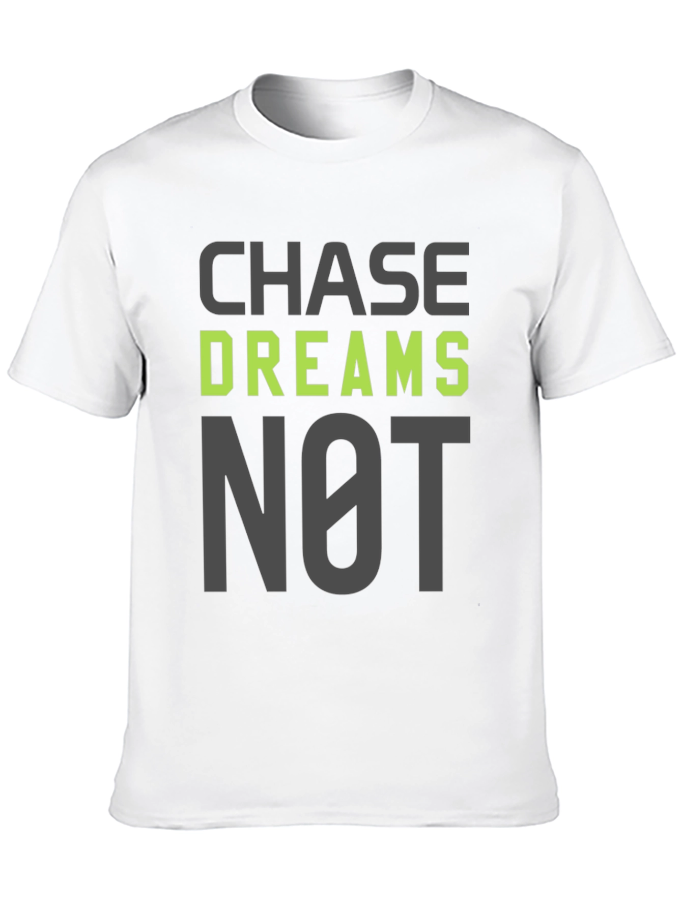 Chase Dreams Not Excuses T-Shirt - Motivation