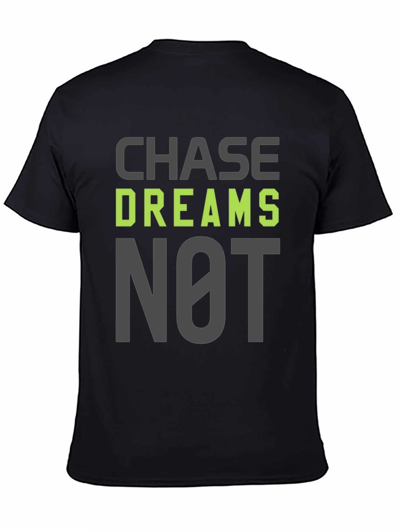 Chase Dreams Not Excuses T-Shirt - Motivation