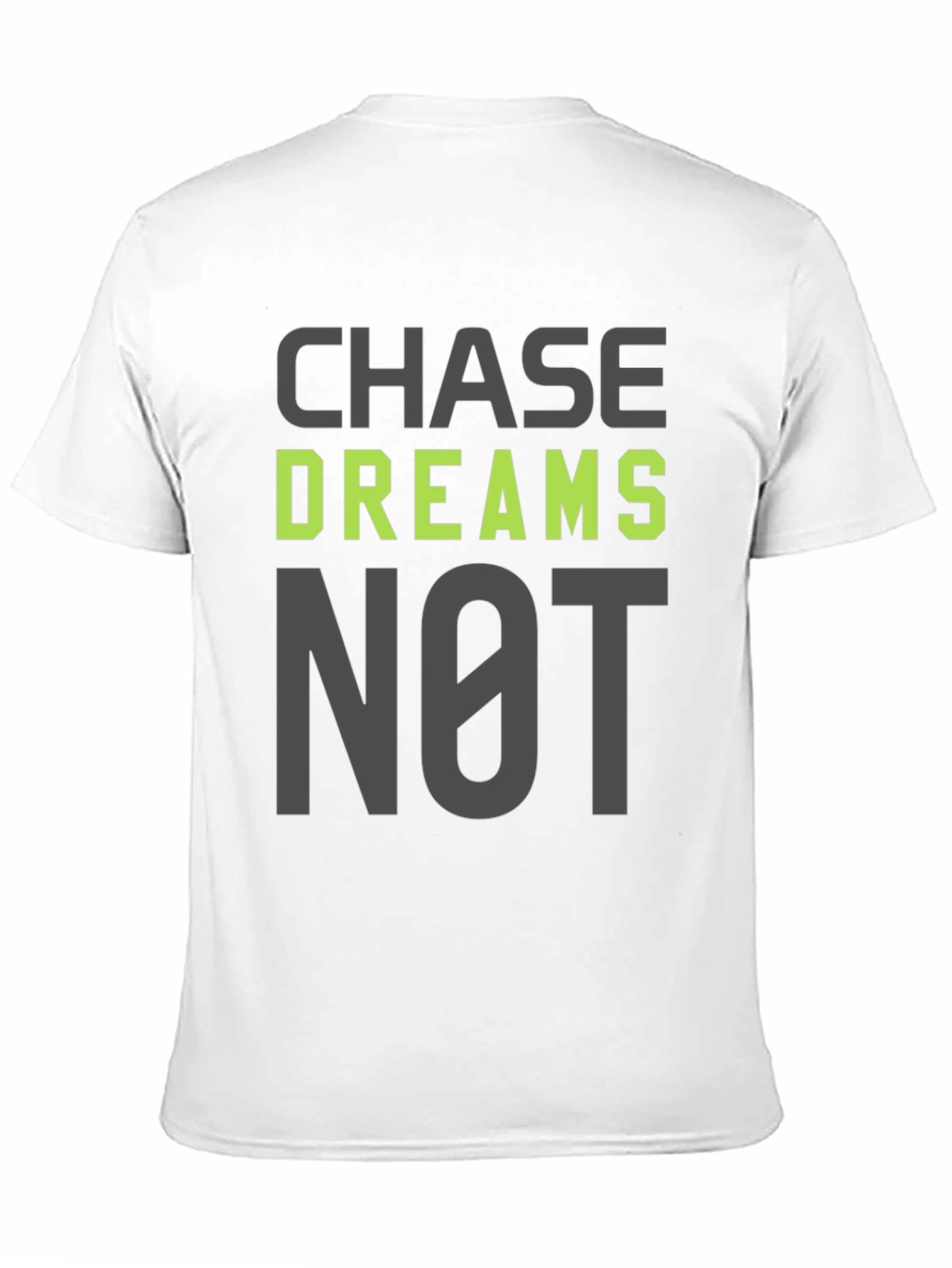 Chase Dreams Not Excuses T-Shirt - Motivation