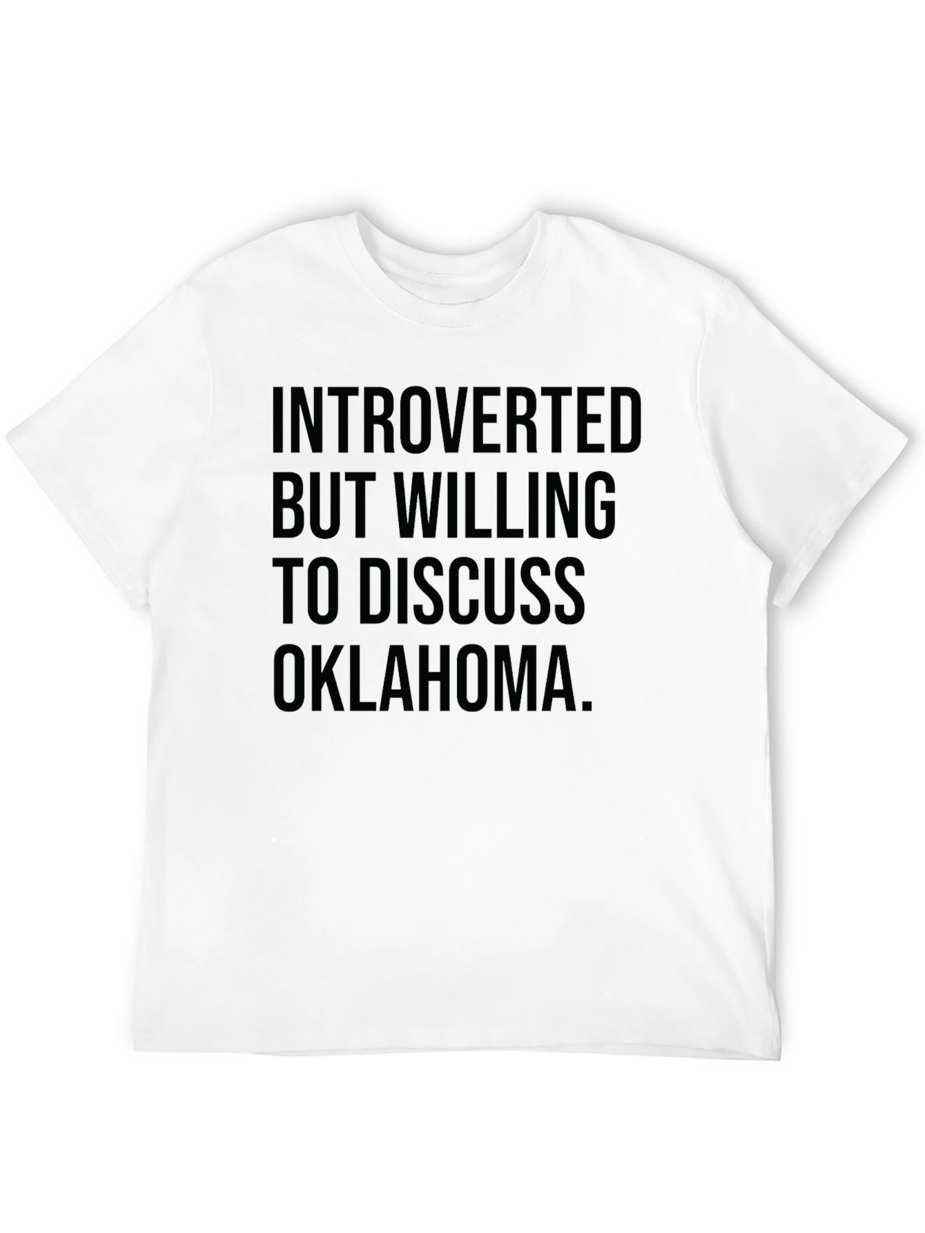 Introverted But Willing to Discuss Oklahoma T-Shirt
