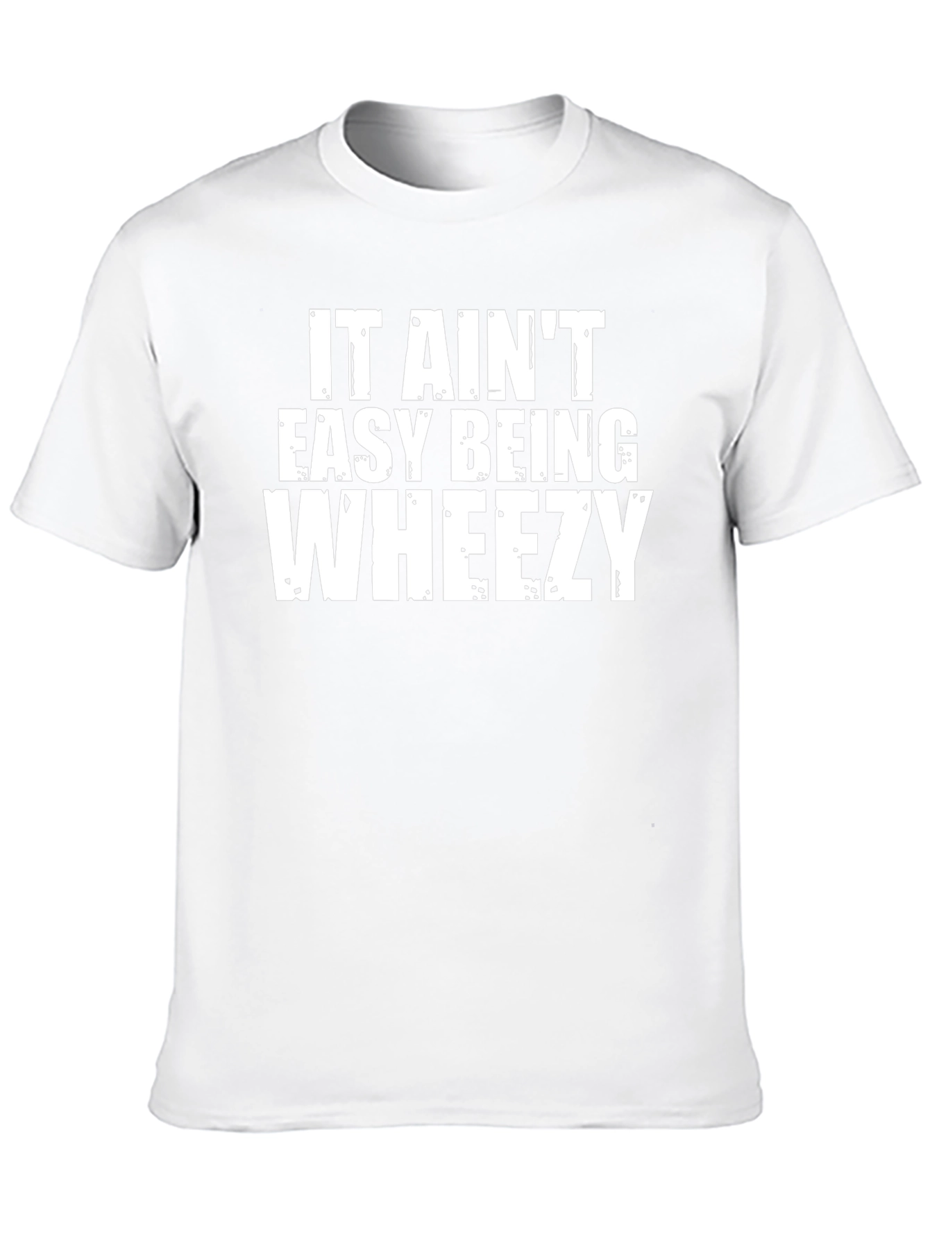 It Aint Easy Being Wheezy Graphic Tee