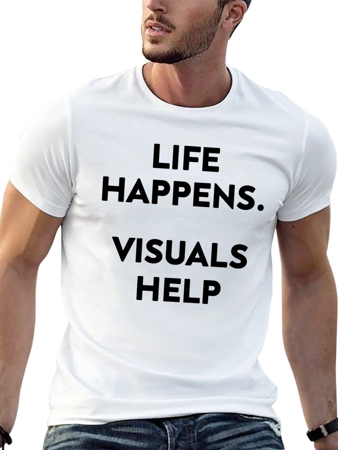 Life Happens. Visuals Help. T-Shirt