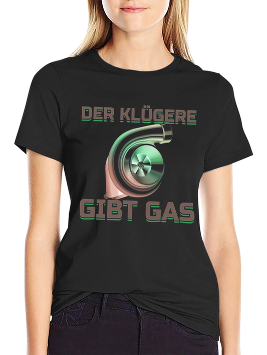 Der Klügere Gibt Gas Turbo T-Shirt
