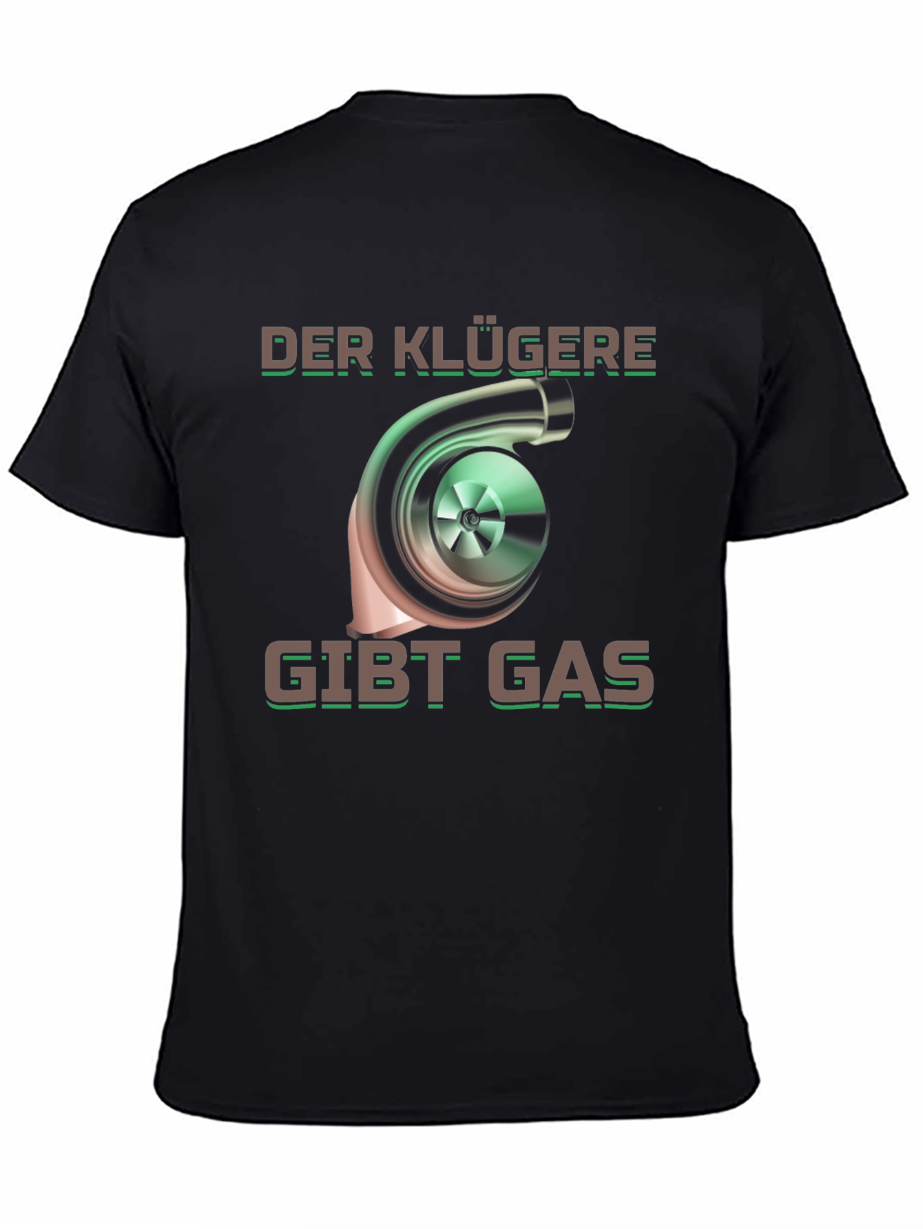 Der Klügere Gibt Gas Turbo T-Shirt