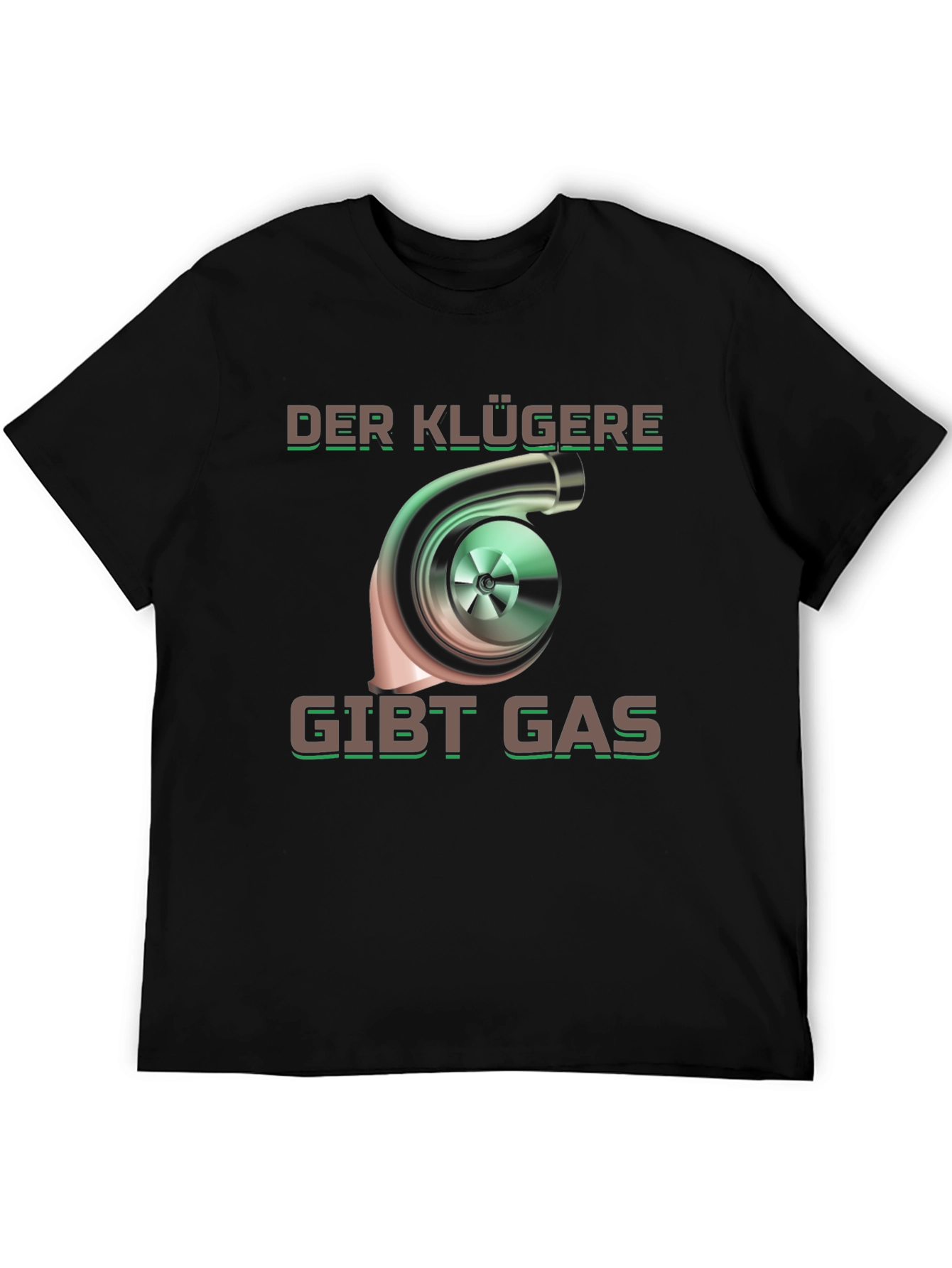 Der Klügere Gibt Gas Turbo T-Shirt