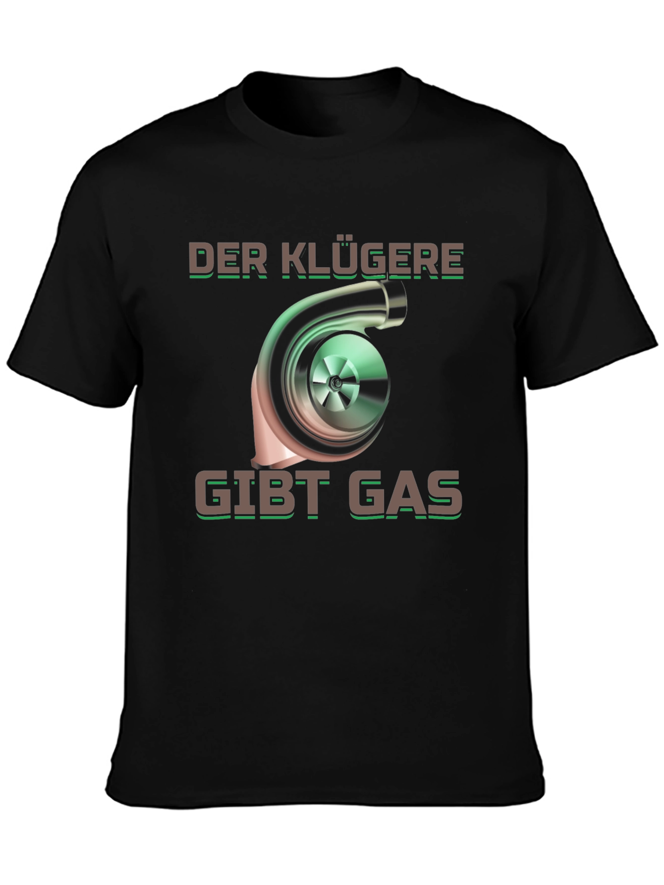 Der Klügere Gibt Gas Turbo T-Shirt