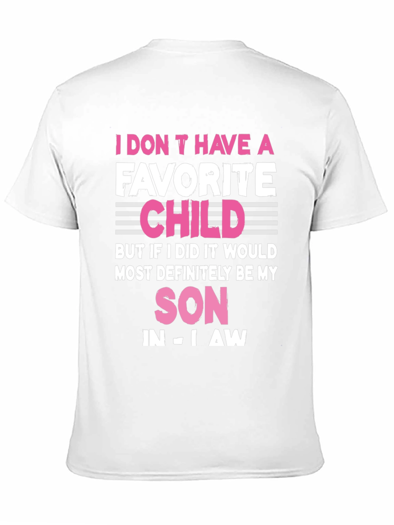 Humorous Favorite Child Son-in-Law T-Shirt