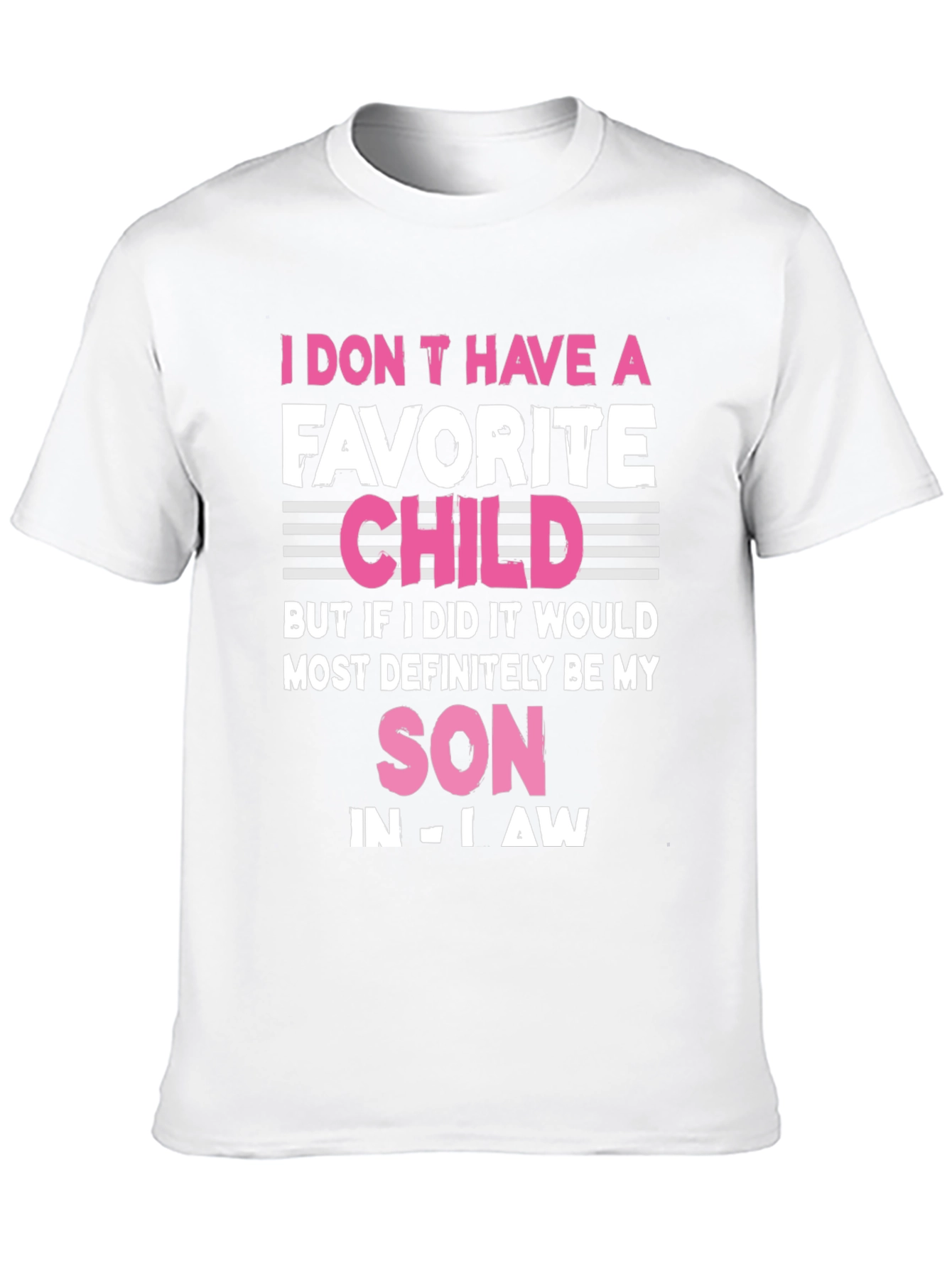 Humorous Favorite Child Son-in-Law T-Shirt