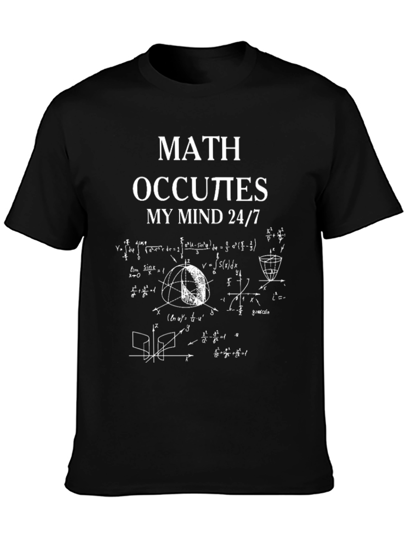 Math Occupies My Mind 24/7 Graphic T-Shirt