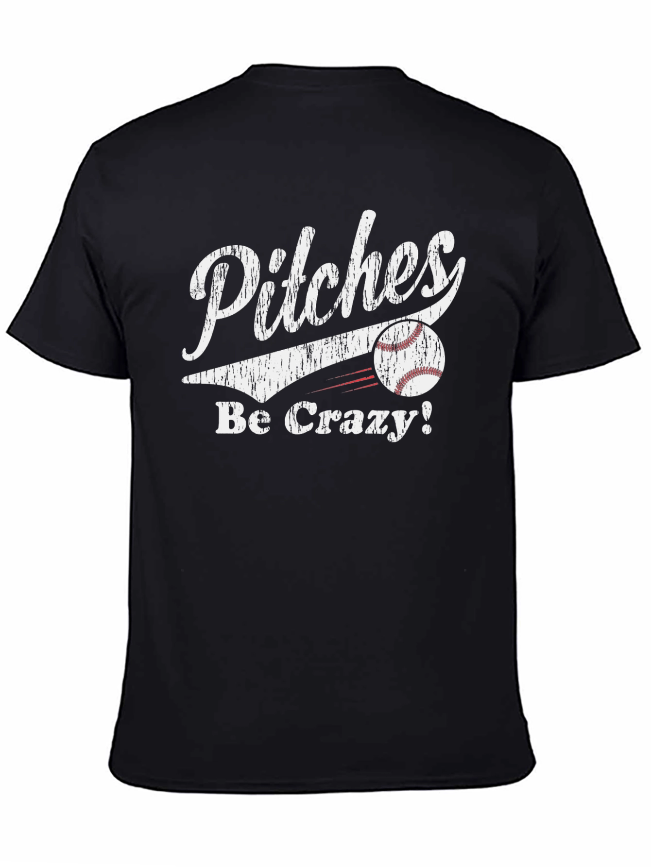 Pitches Be Crazy Baseball T-Shirt
