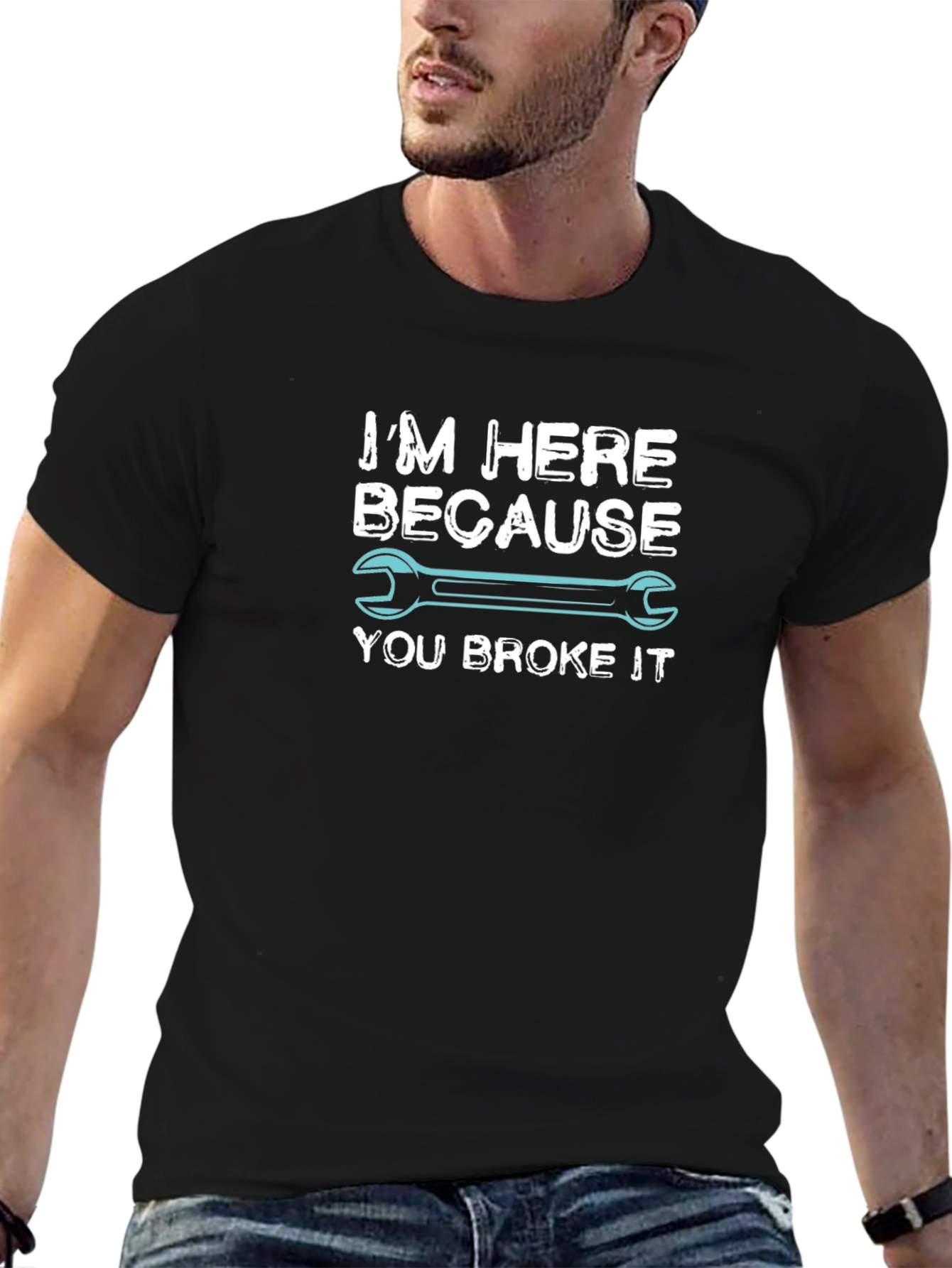 Im Here Because You Broke It Mechanic T-Shirt