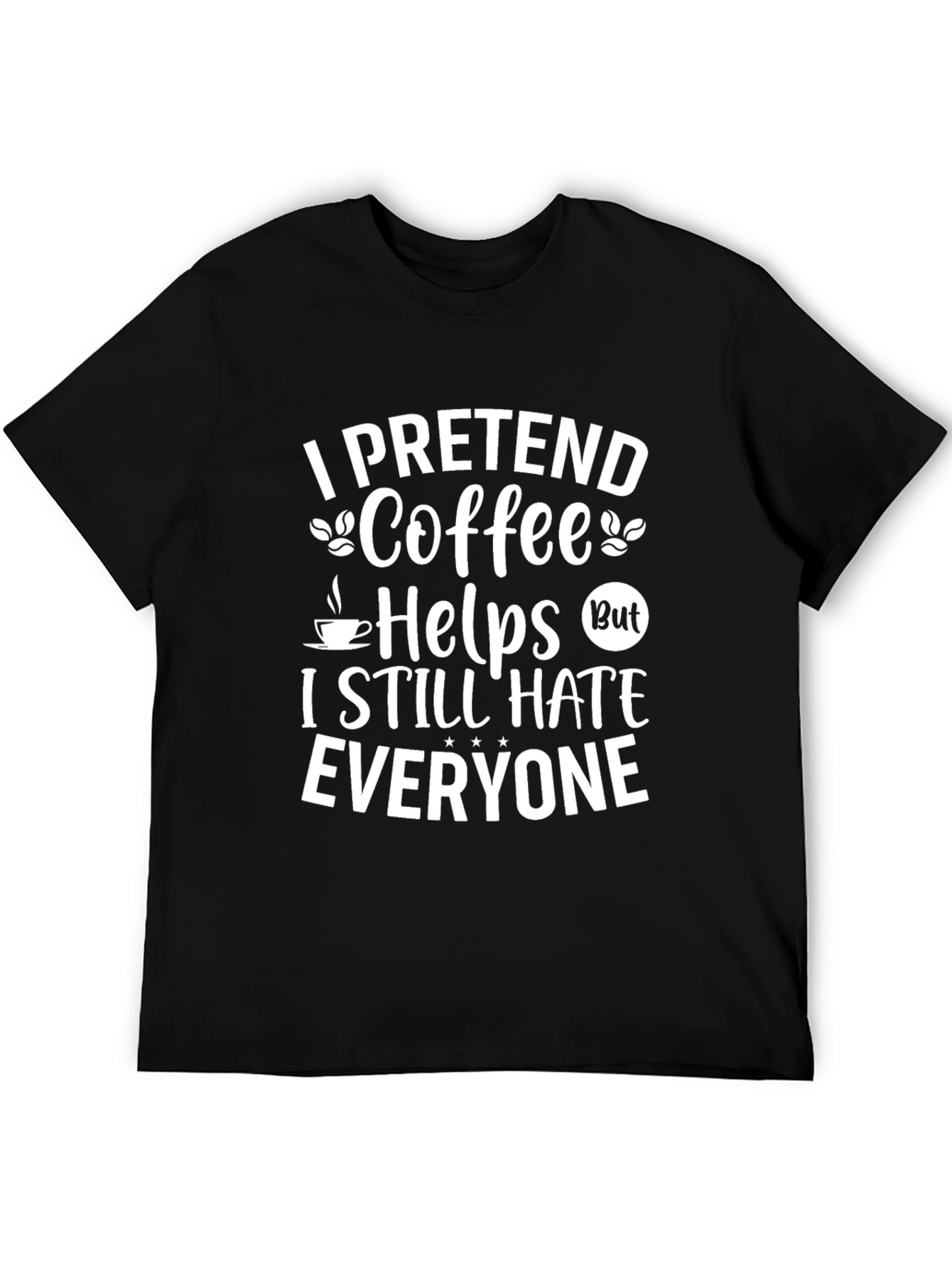 Coffee Hater T-Shirt - Funny Slogan Tee