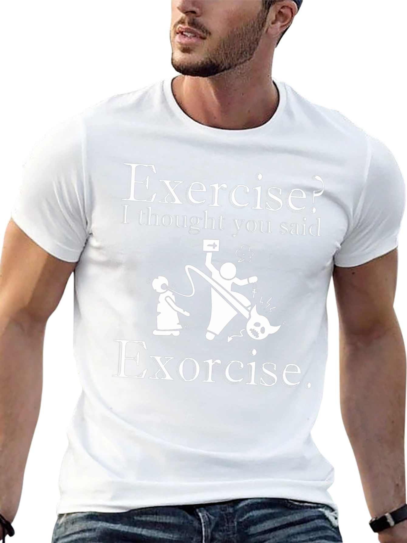 Exercise? I Thought You Said Exorcise T-Shirt