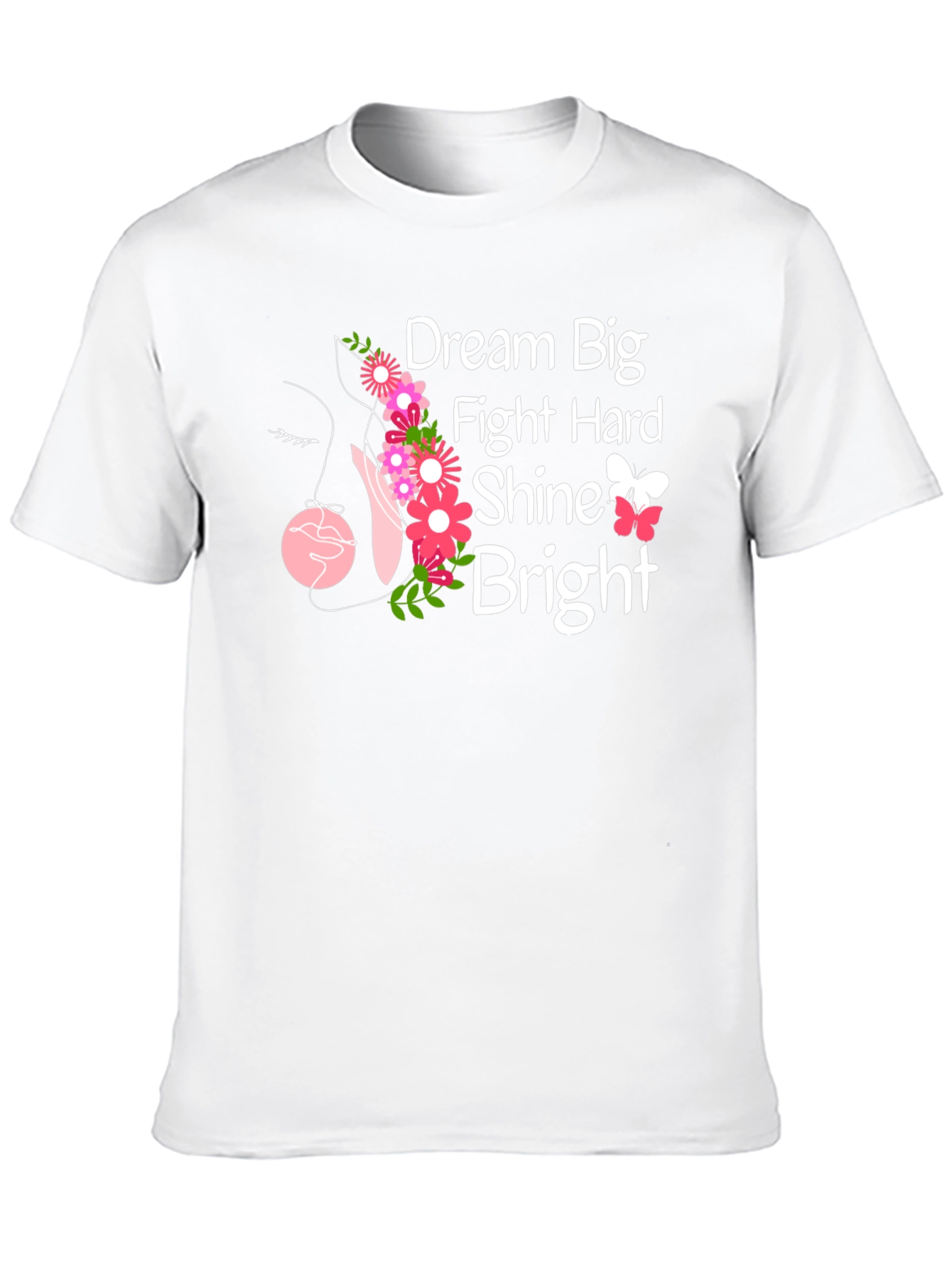 Dream Big T-Shirt - Floral Inspirational Tee