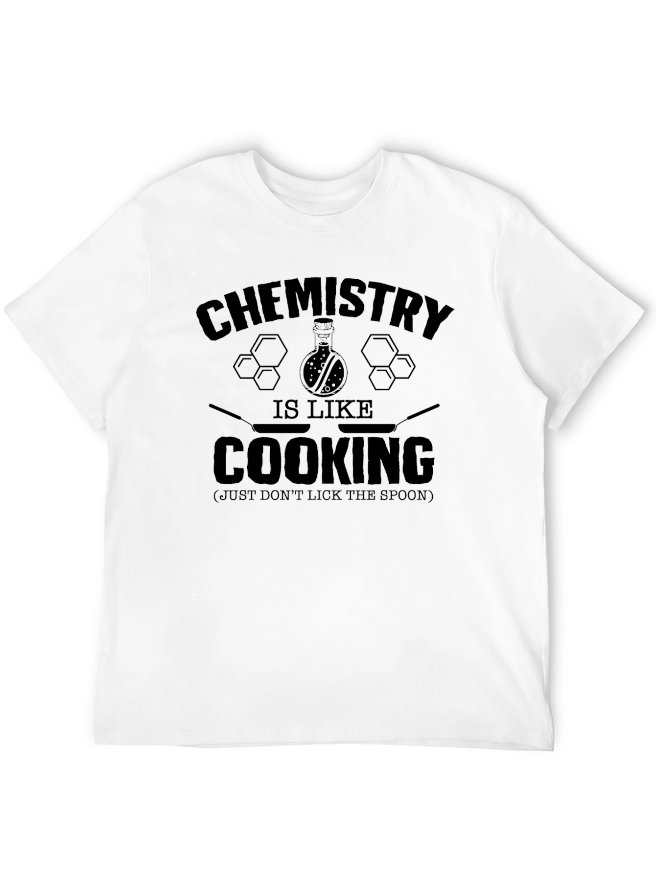 Chemistry is Like Cooking Black T-Shirt
