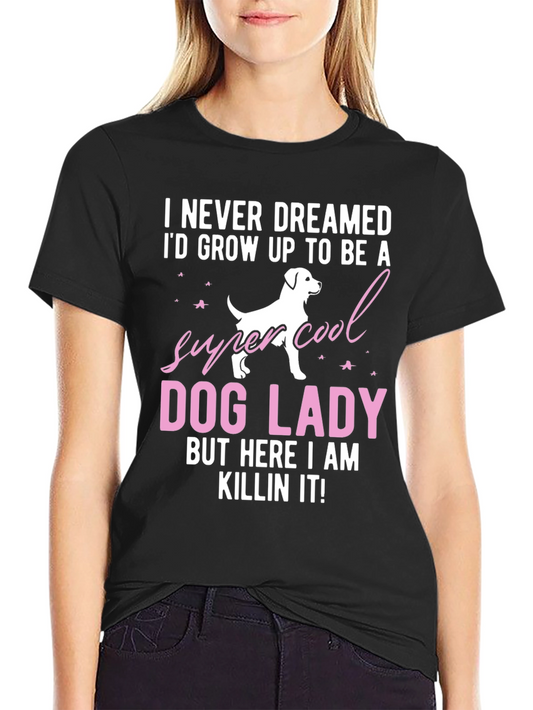 Super Cool Dog Lady T-Shirt - Novelty Graphic Tee