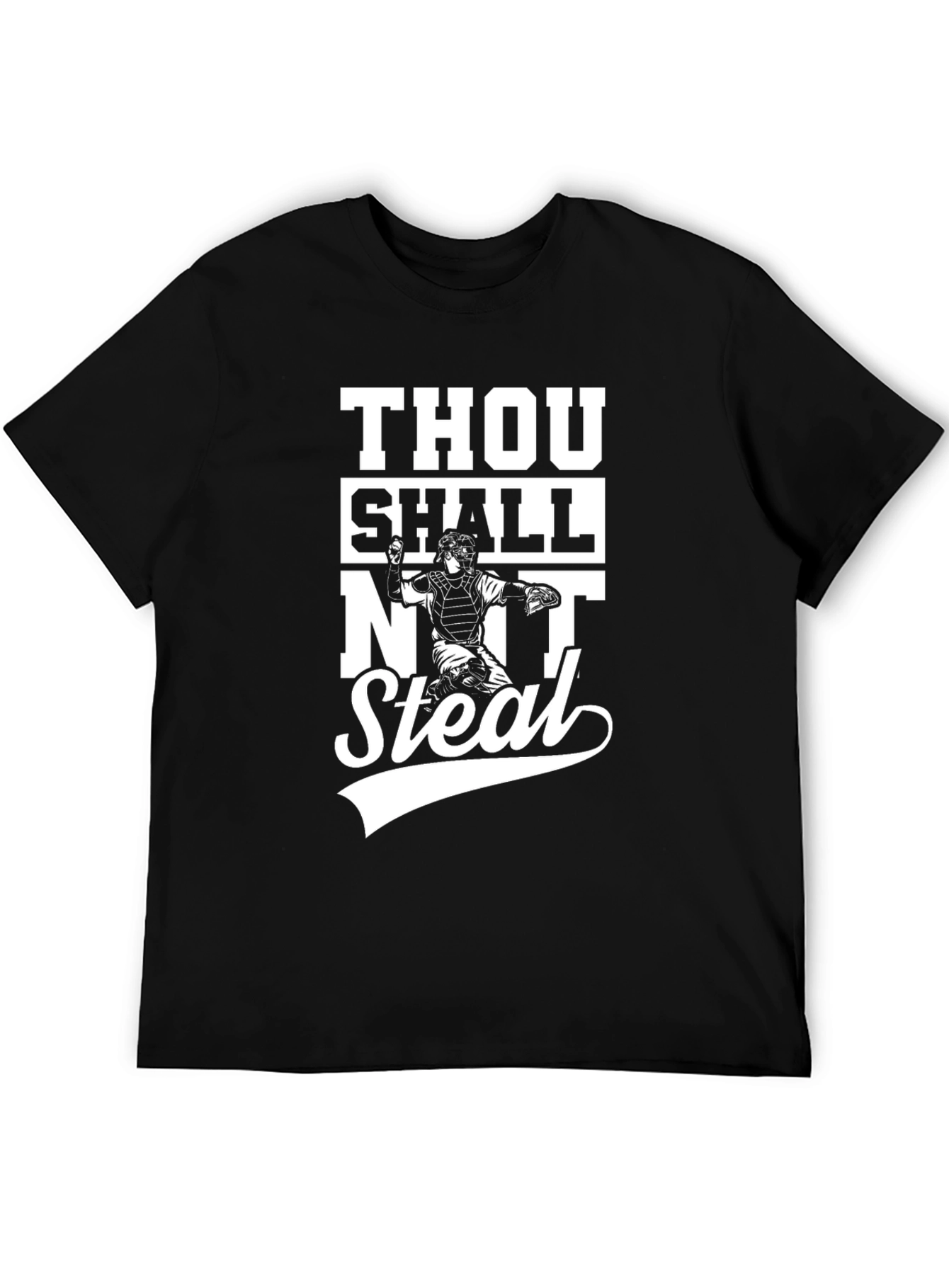 Thou Shalt Not Steal Funny Baseball Catcher T-Shirt