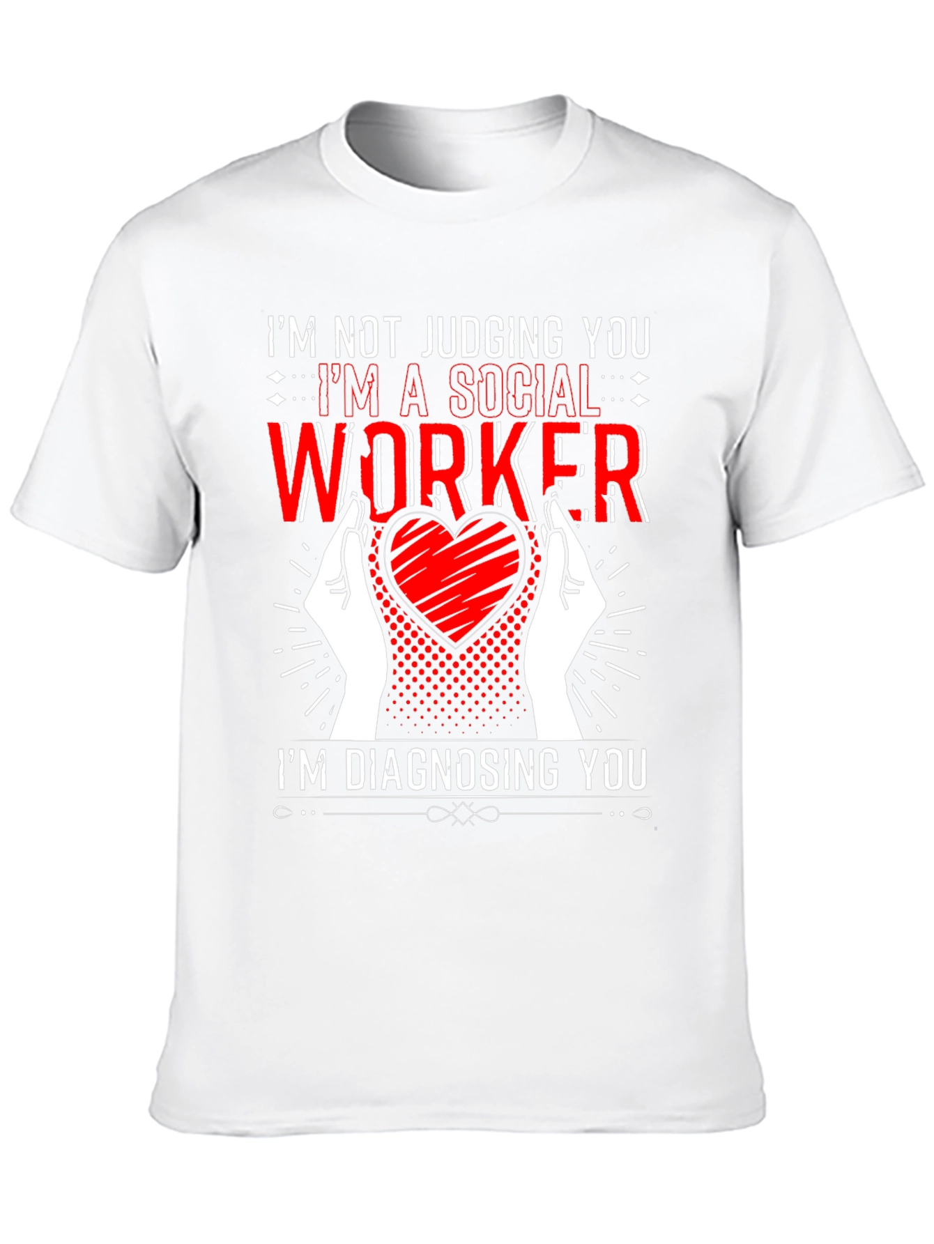 Social Worker Diagnosis Graphic Tee