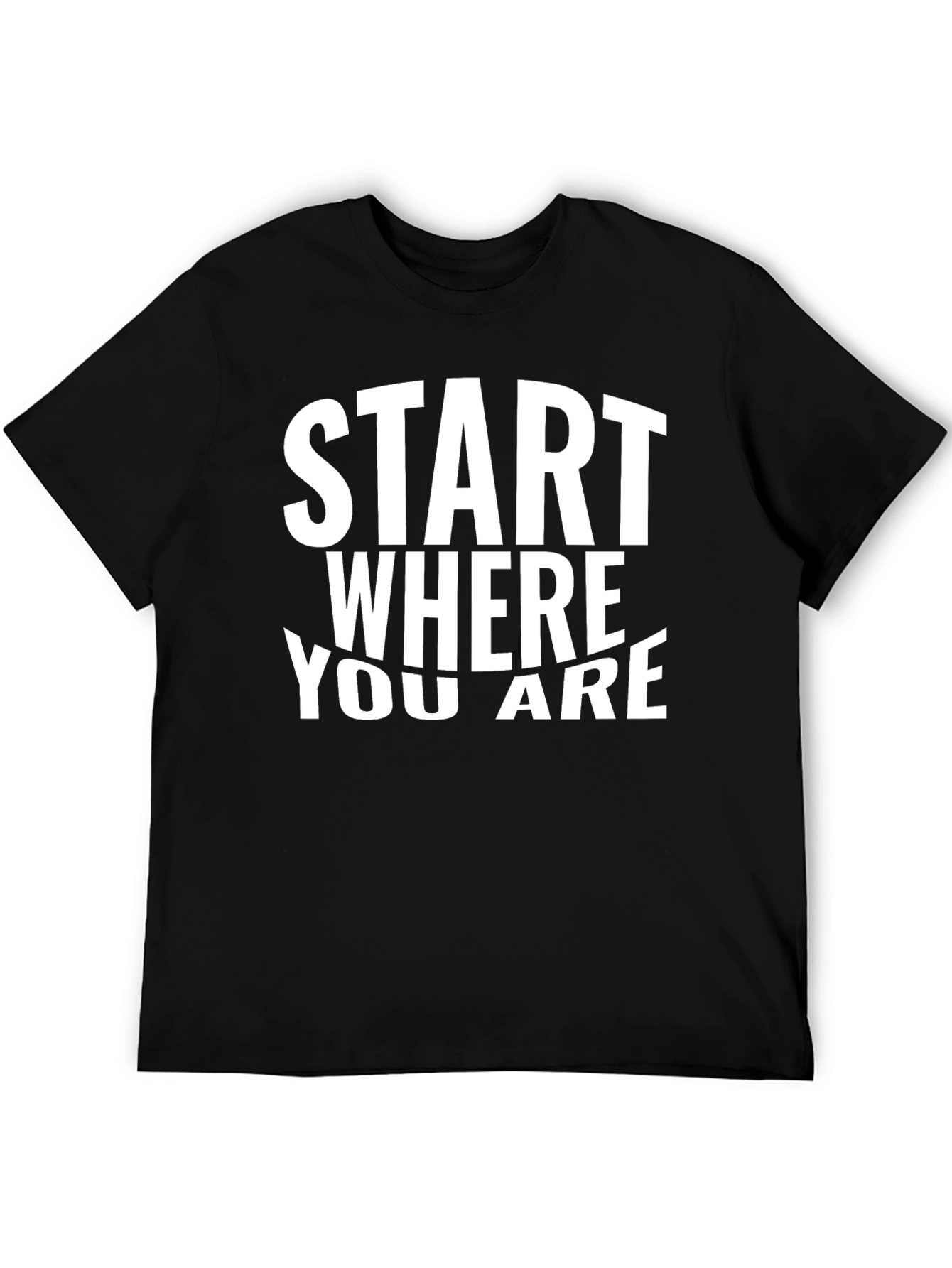 Start Where You Are Graphic T-Shirt