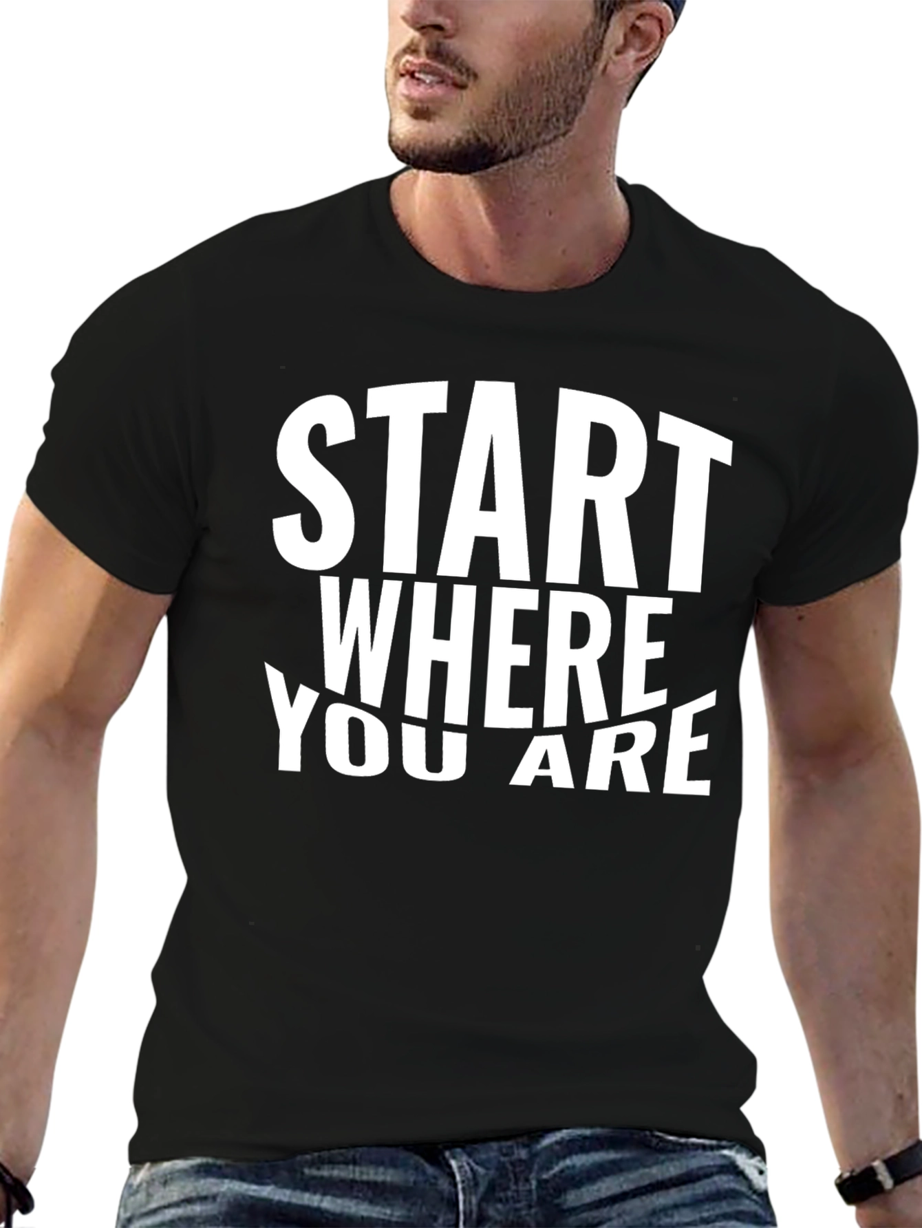 Start Where You Are Graphic T-Shirt