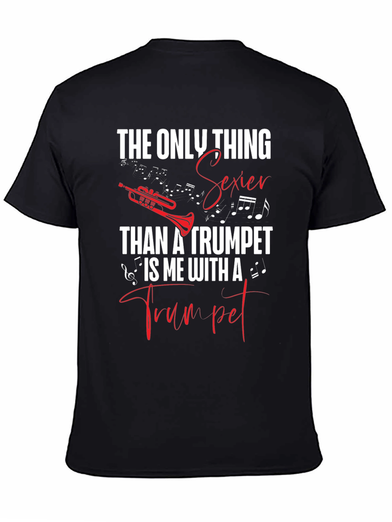 The Only Thing Sexier Than a Trumpet T-Shirt