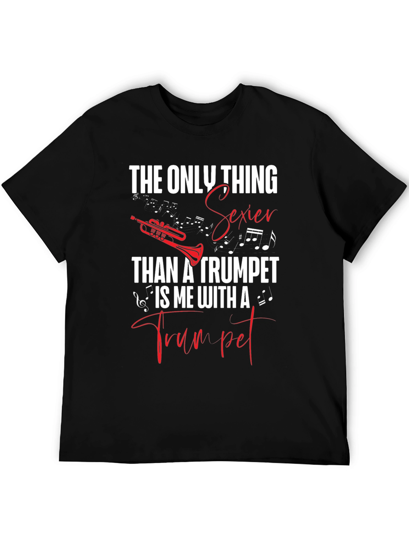 The Only Thing Sexier Than a Trumpet T-Shirt