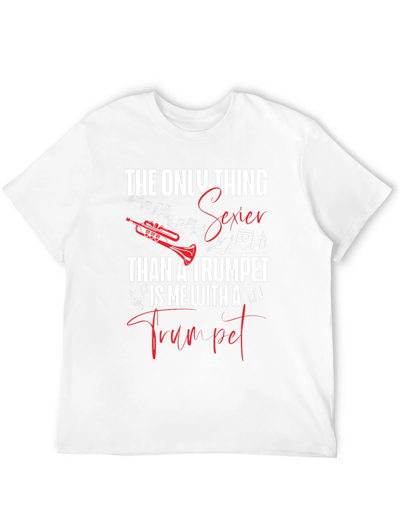 The Only Thing Sexier Than a Trumpet T-Shirt