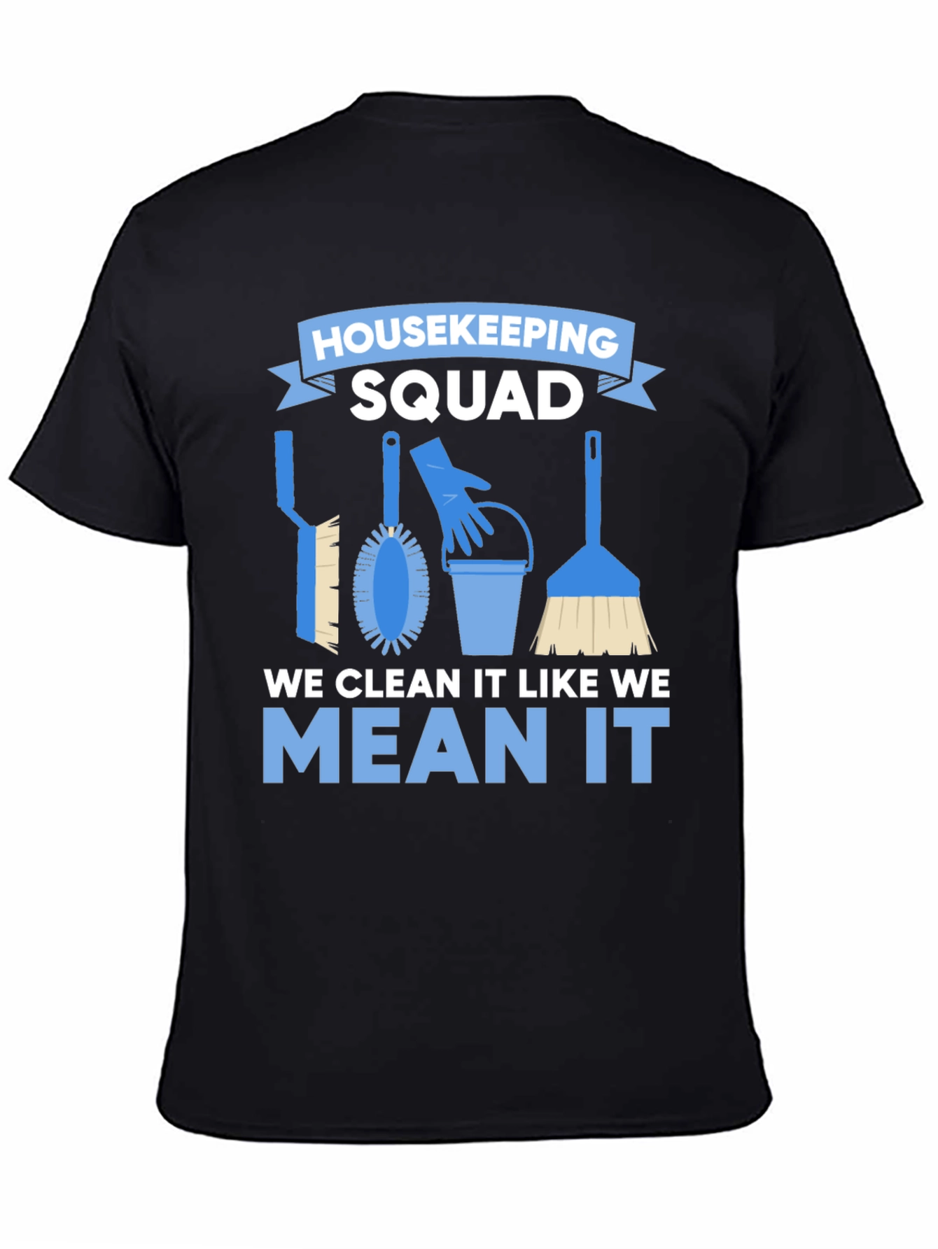 Housekeeping Squad T-Shirt - Cleaning Crew Apparel