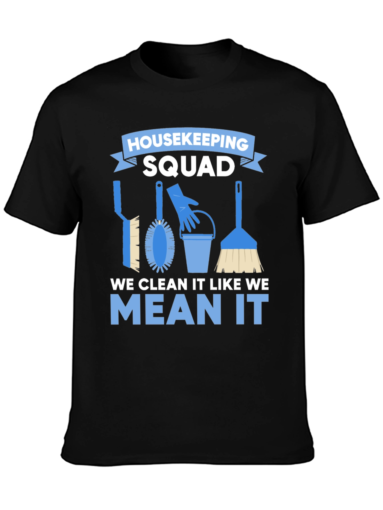 Housekeeping Squad T-Shirt - Cleaning Crew Apparel