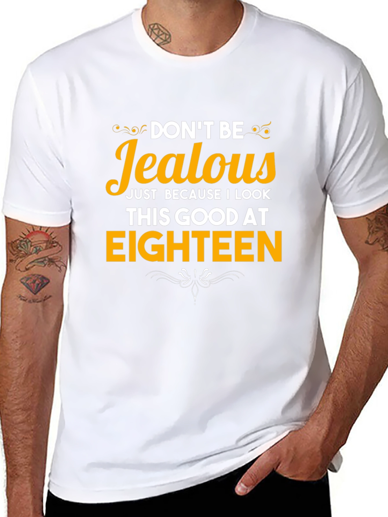 Dont Be Jealous Eighteen T-Shirt