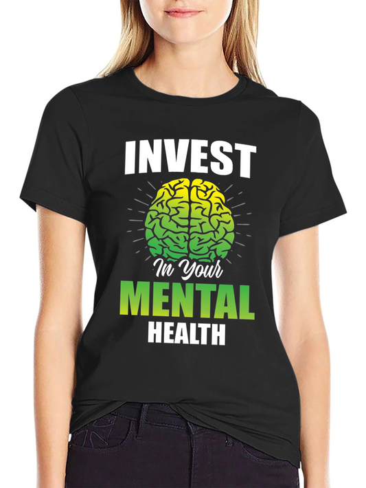 Invest In Your Mental Health T-Shirt - Brain Graphic