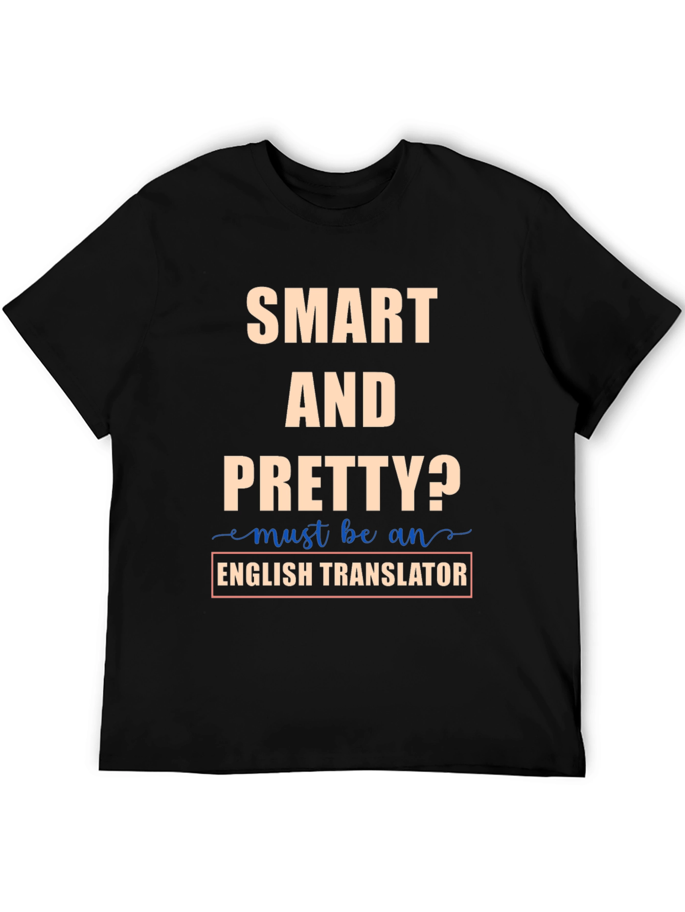 Smart and Pretty English Translator T-Shirt
