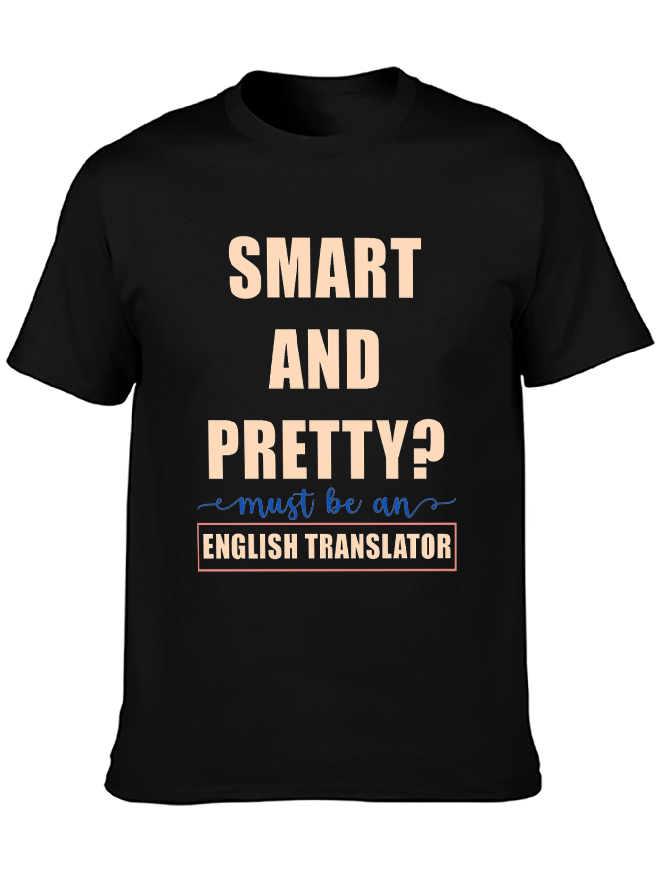 Smart and Pretty English Translator T-Shirt