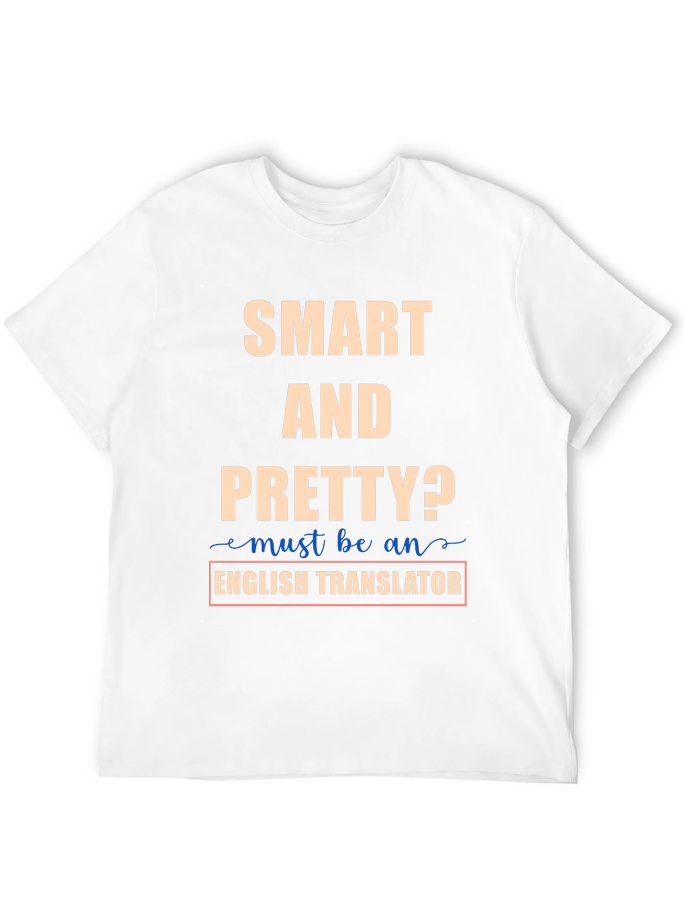 Smart and Pretty English Translator T-Shirt
