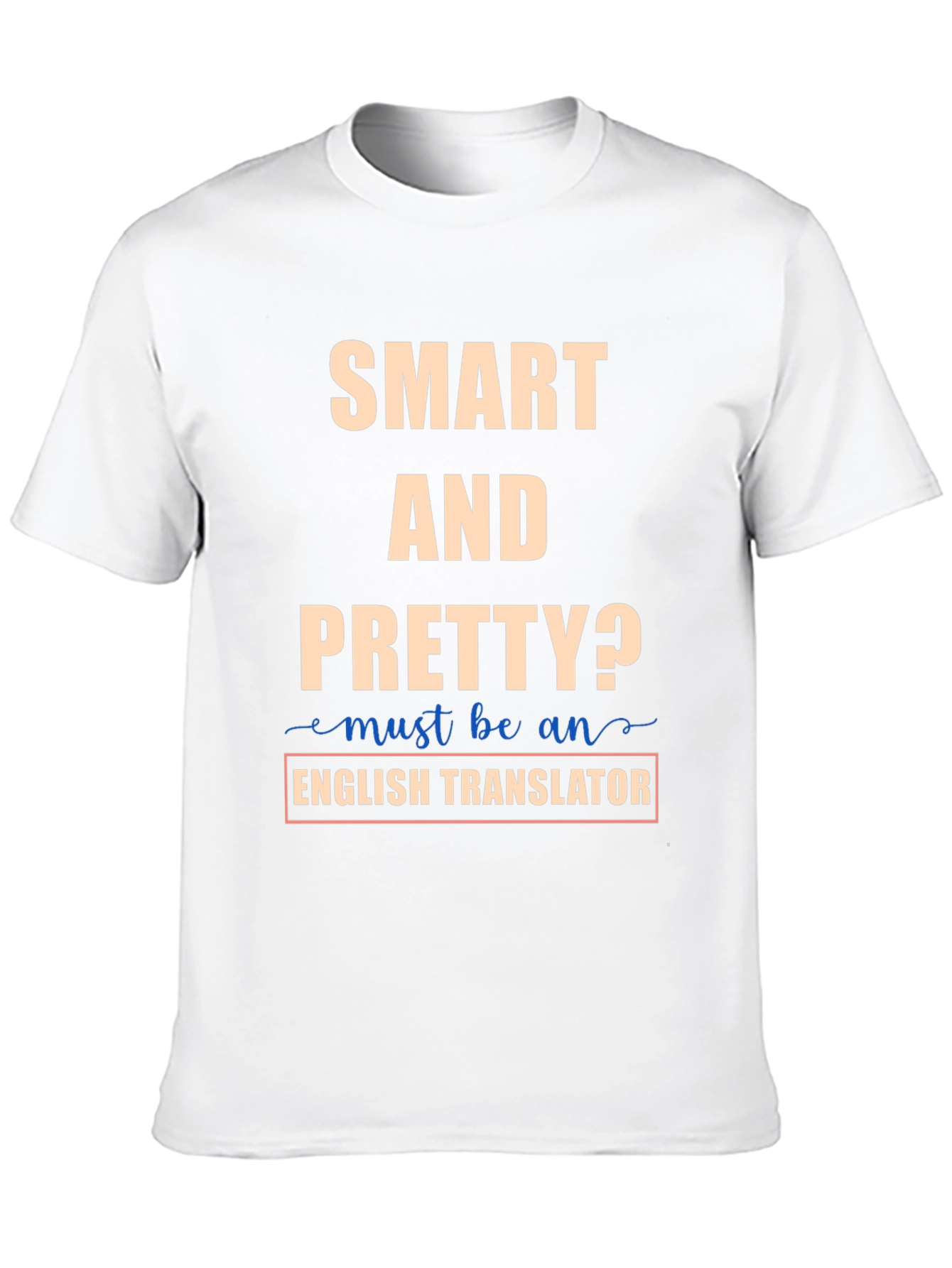 Smart and Pretty English Translator T-Shirt
