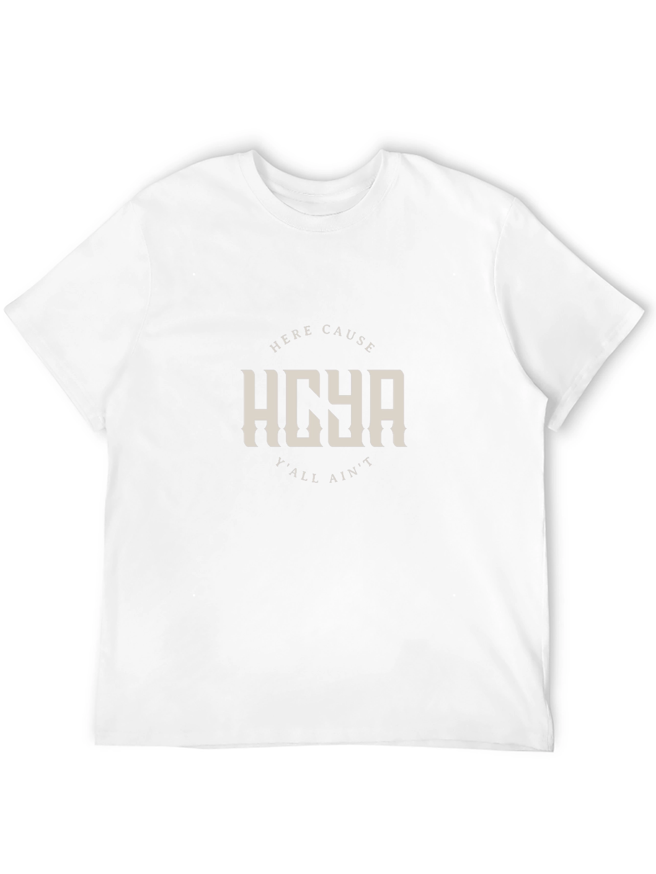 Here Cause Yall Aint T-Shirt