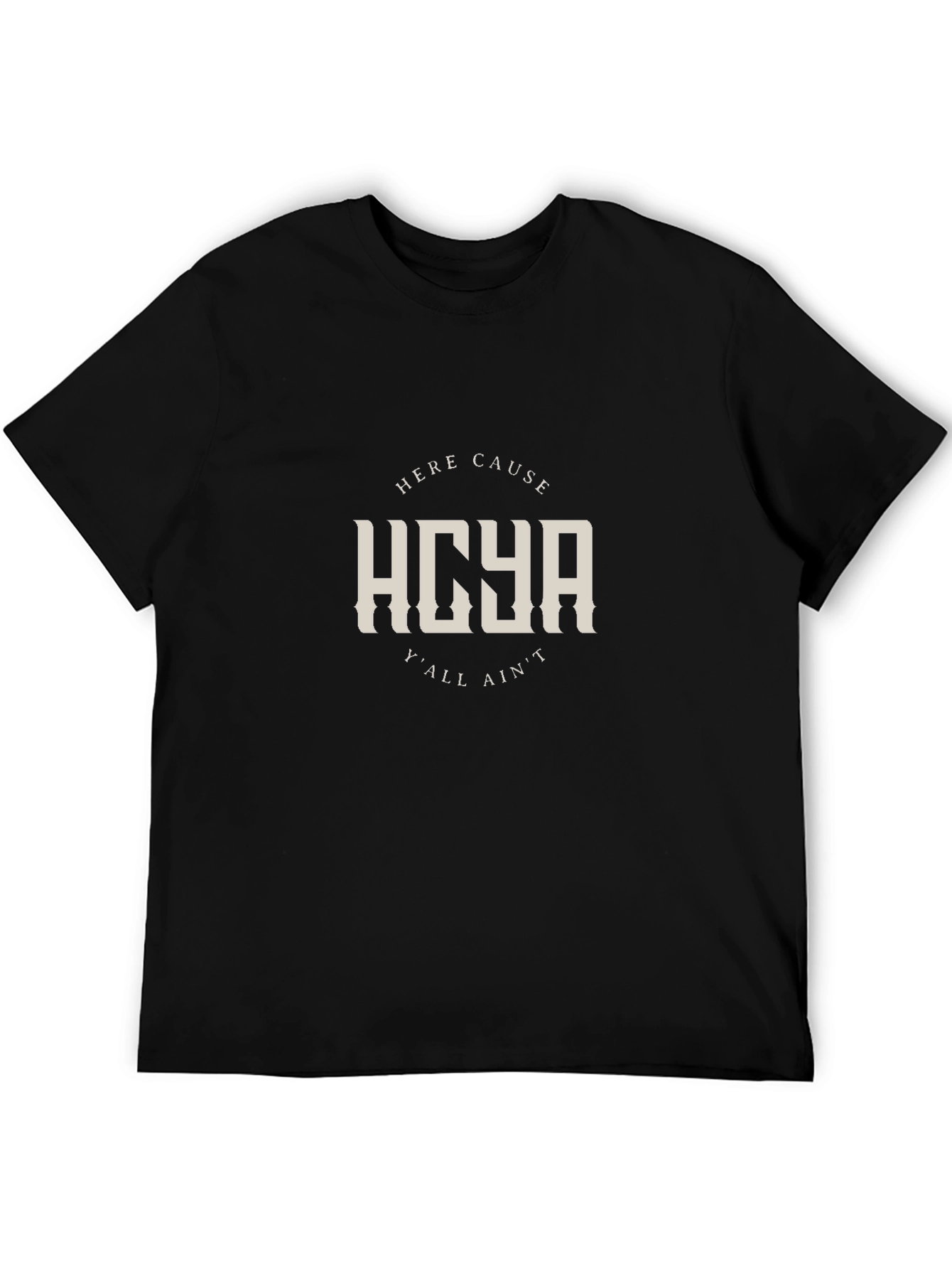 Here Cause Yall Aint T-Shirt