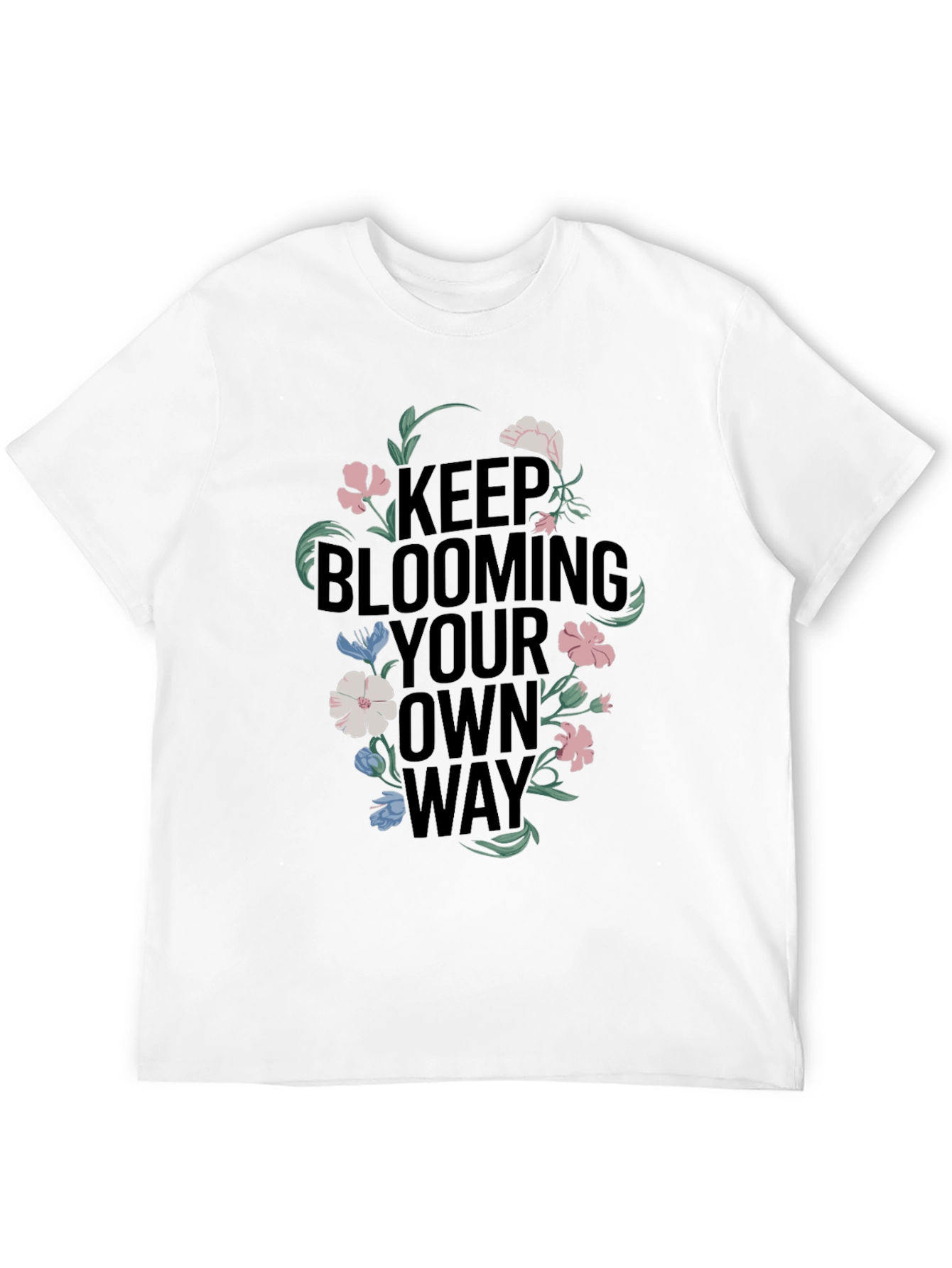Keep Blooming Your Own Way Graphic Tee