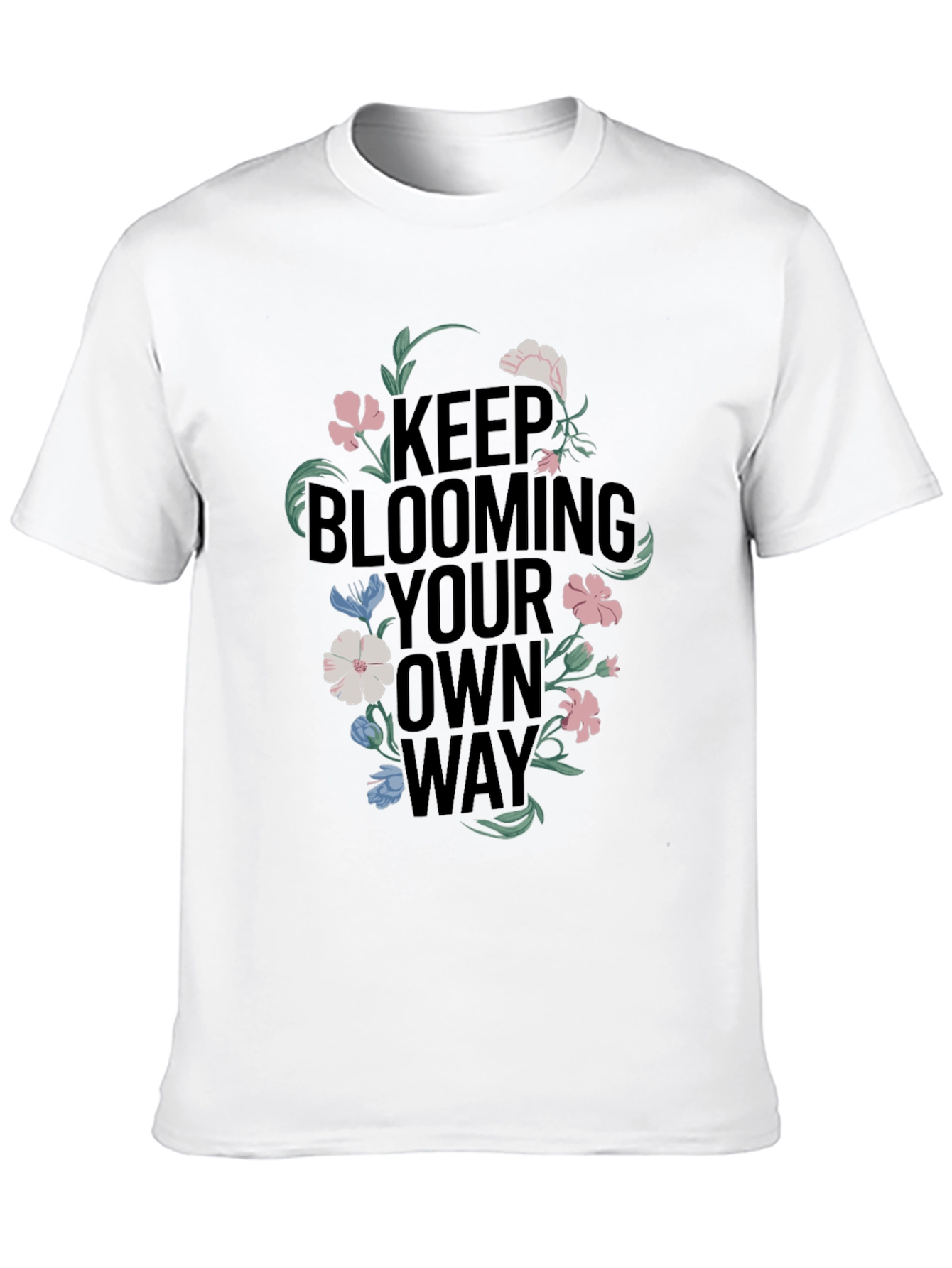 Keep Blooming Your Own Way Graphic Tee